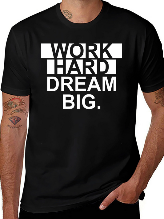 Work Hard Dream Big Graphic Tee - Motivational T-Shirt