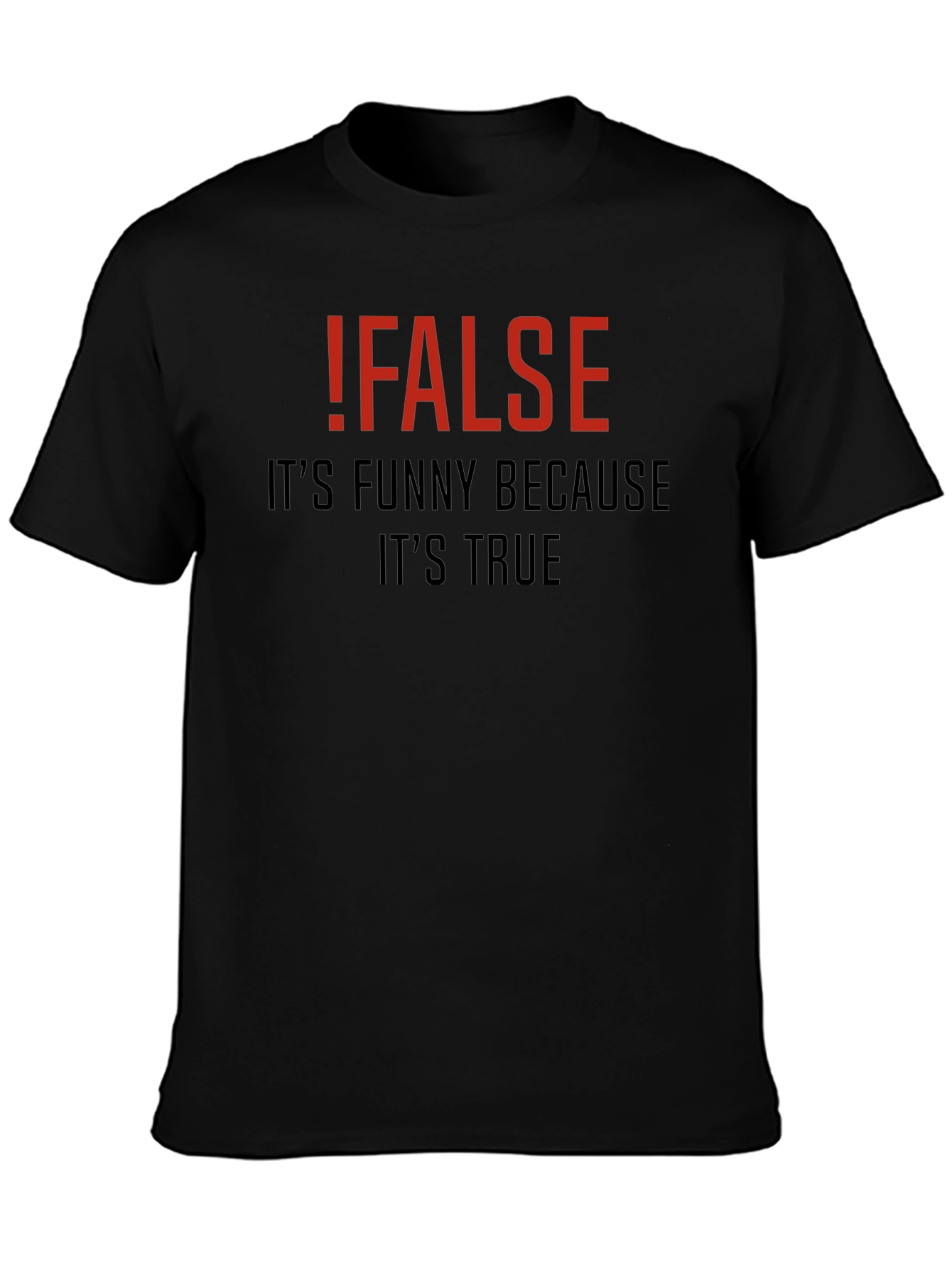 !FALSE Funny Programmer T-Shirt