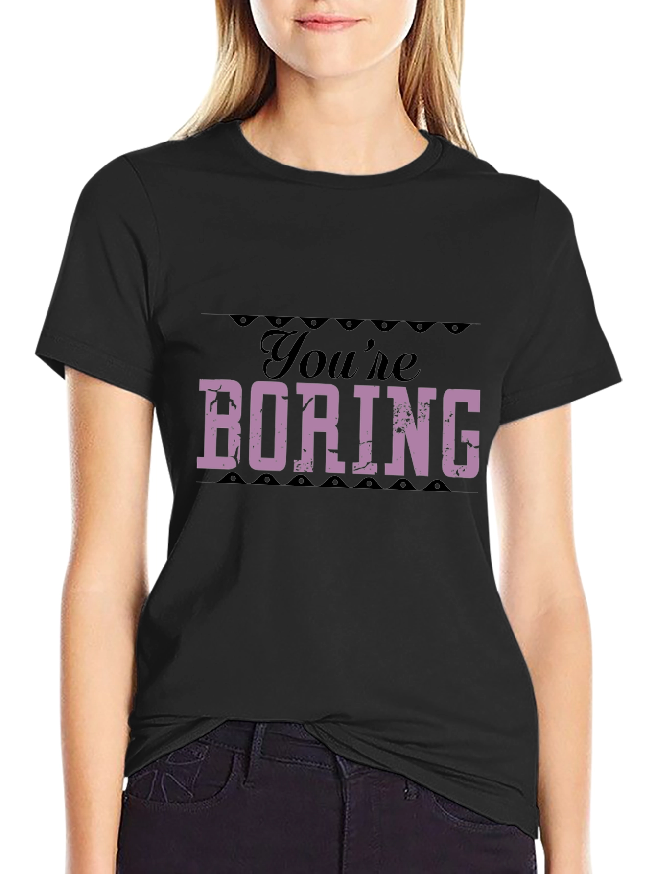 Youre Boring T-Shirt - Bold Statement Tee