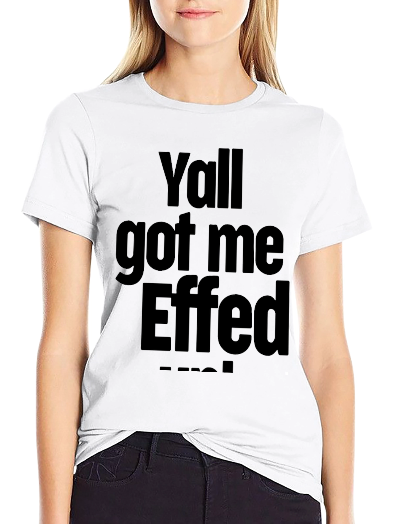 Yall Got Me Effed Up! Graphic Tee - Black