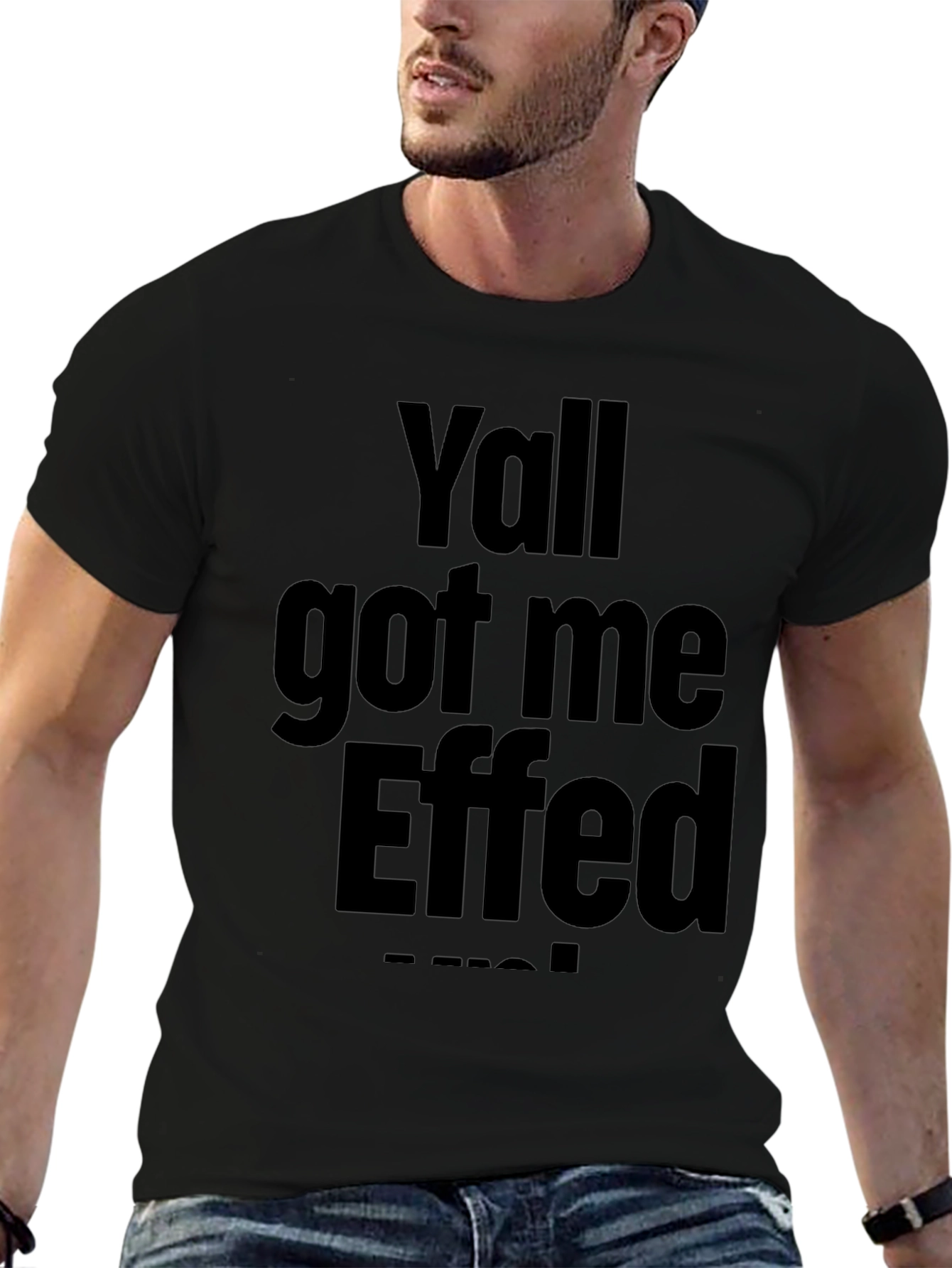 Yall Got Me Effed Up! Graphic Tee - Black