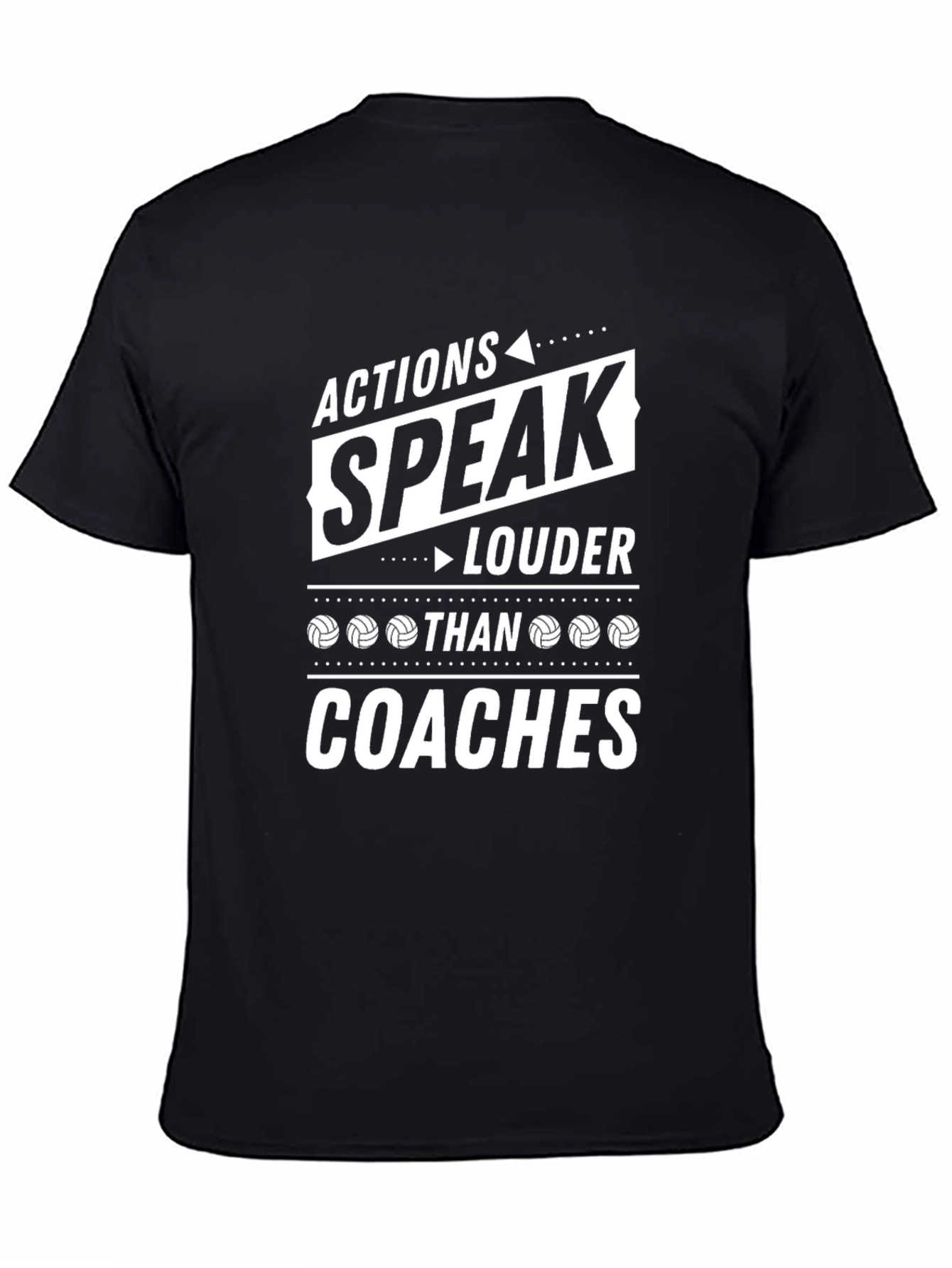 Actions Speak Louder Than Coaches Volleyball T-Shirt