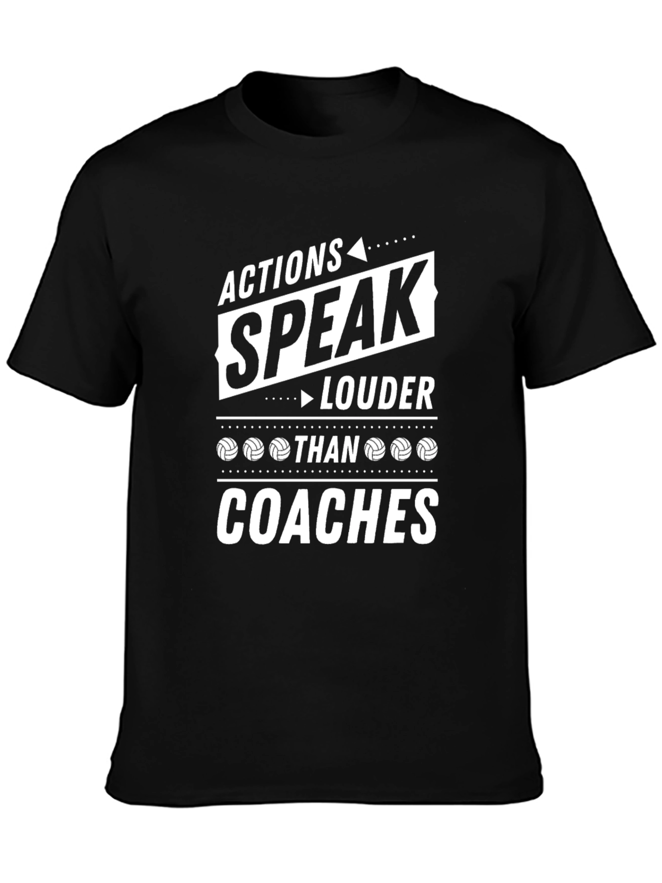 Actions Speak Louder Than Coaches Volleyball T-Shirt