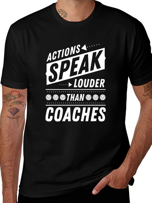 Actions Speak Louder Than Coaches Volleyball T-Shirt