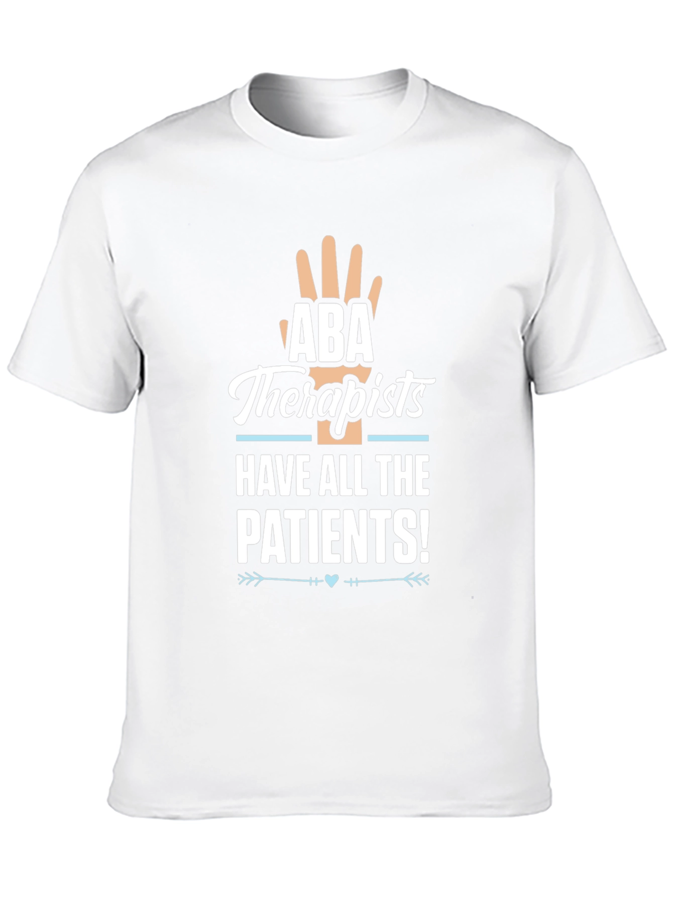 ABA Therapist Shirt - All The Patients