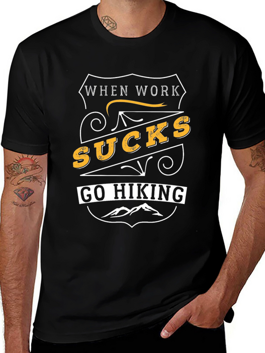 When Work Sucks Go Hiking Graphic T-Shirt