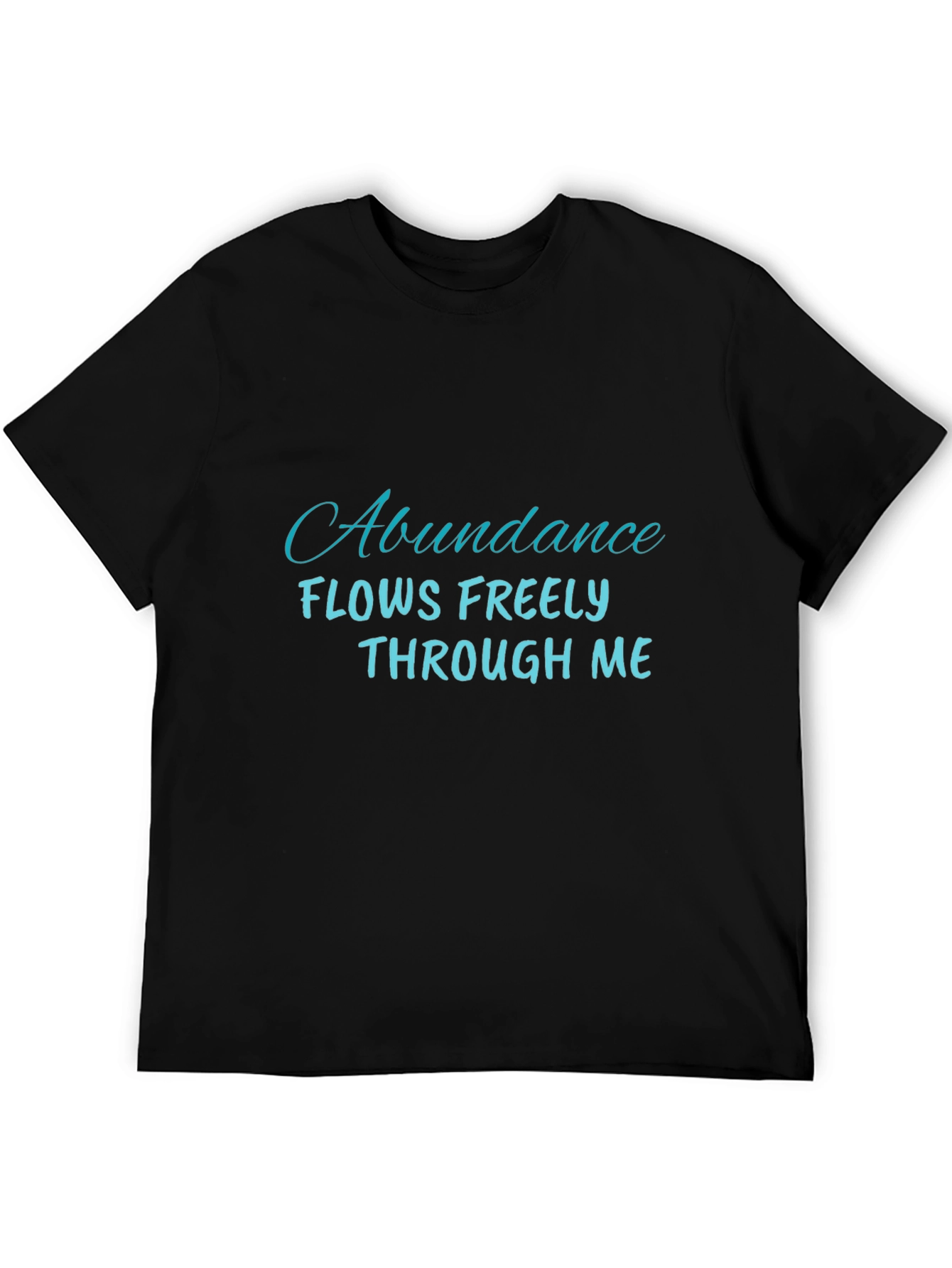 Abundance Flows Freely T-Shirt - Positive Affirmation