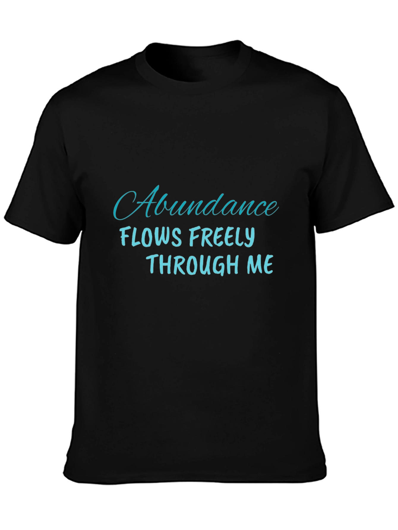 Abundance Flows Freely T-Shirt - Positive Affirmation