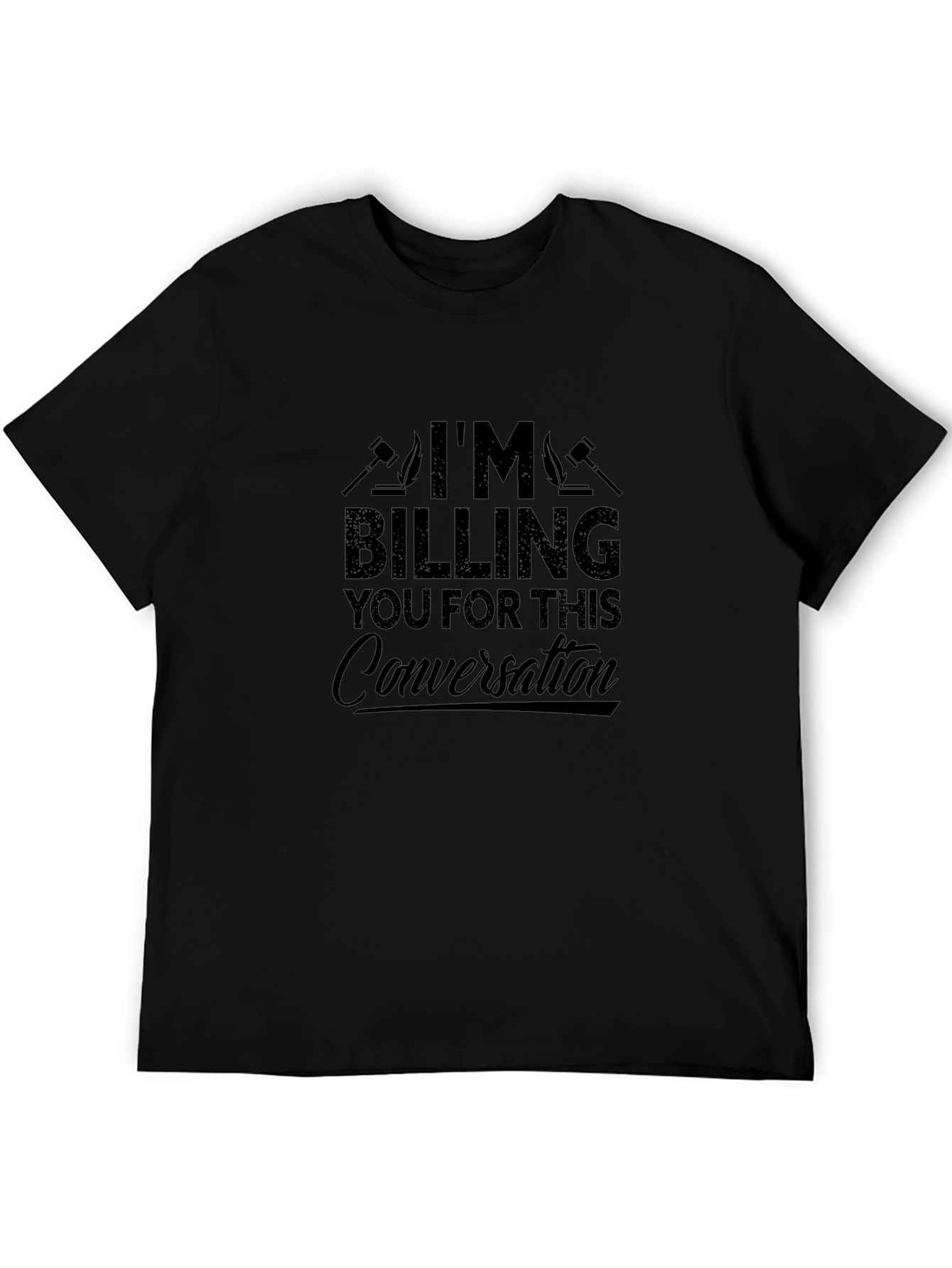 Im Billing You For This Conversation T-Shirt