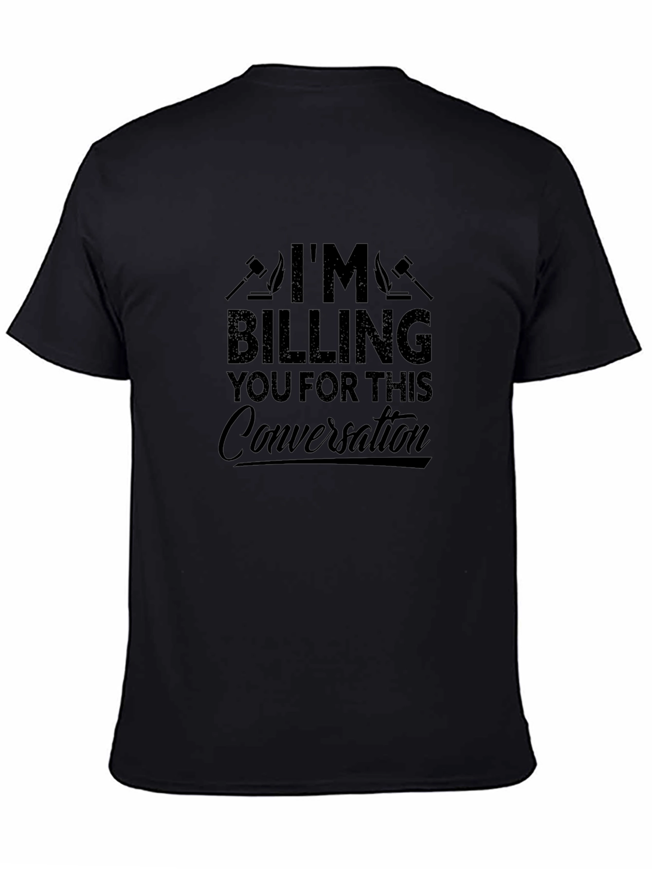 Im Billing You For This Conversation T-Shirt