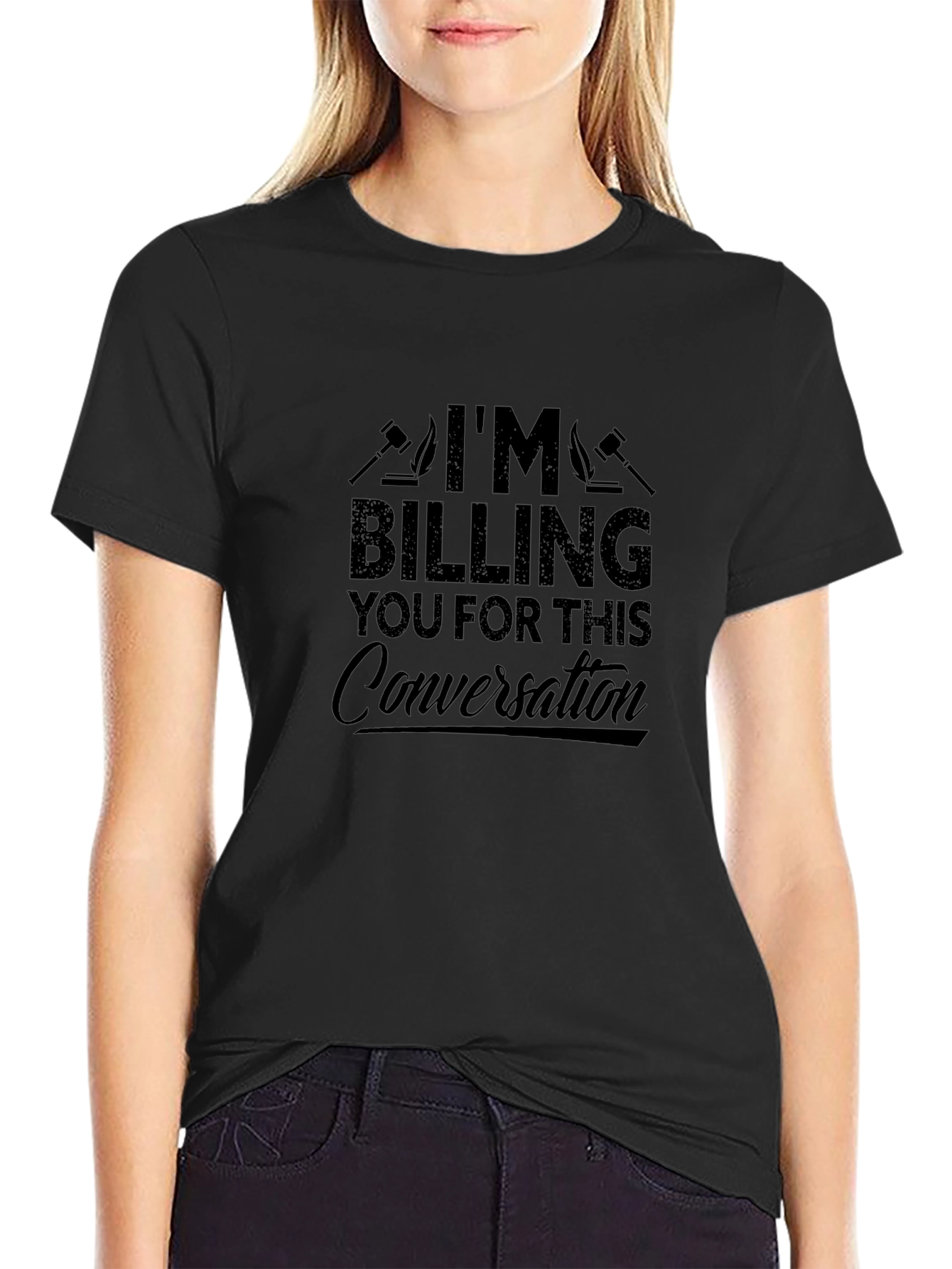 Im Billing You For This Conversation T-Shirt