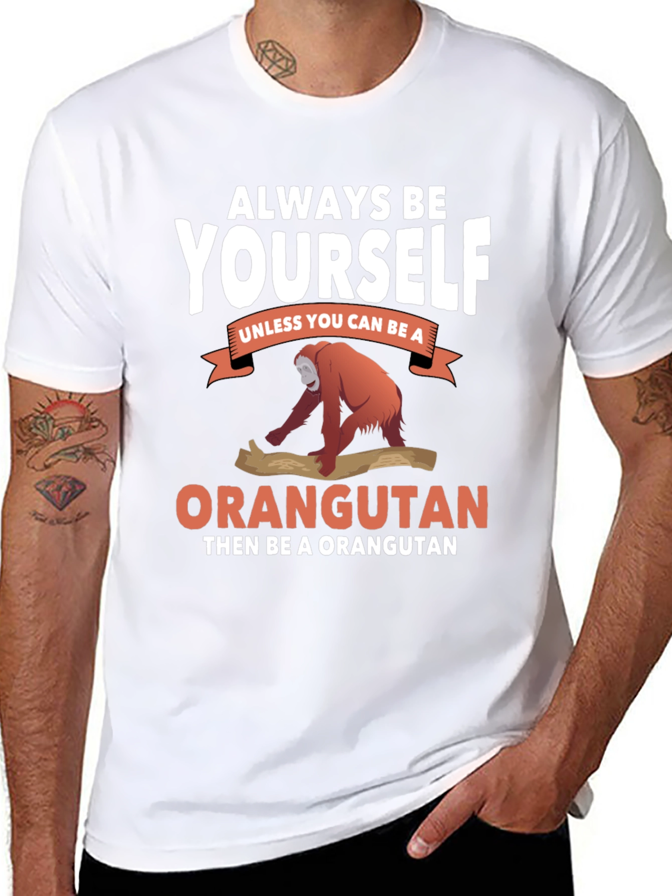 Always Be Yourself Orangutan T-Shirt