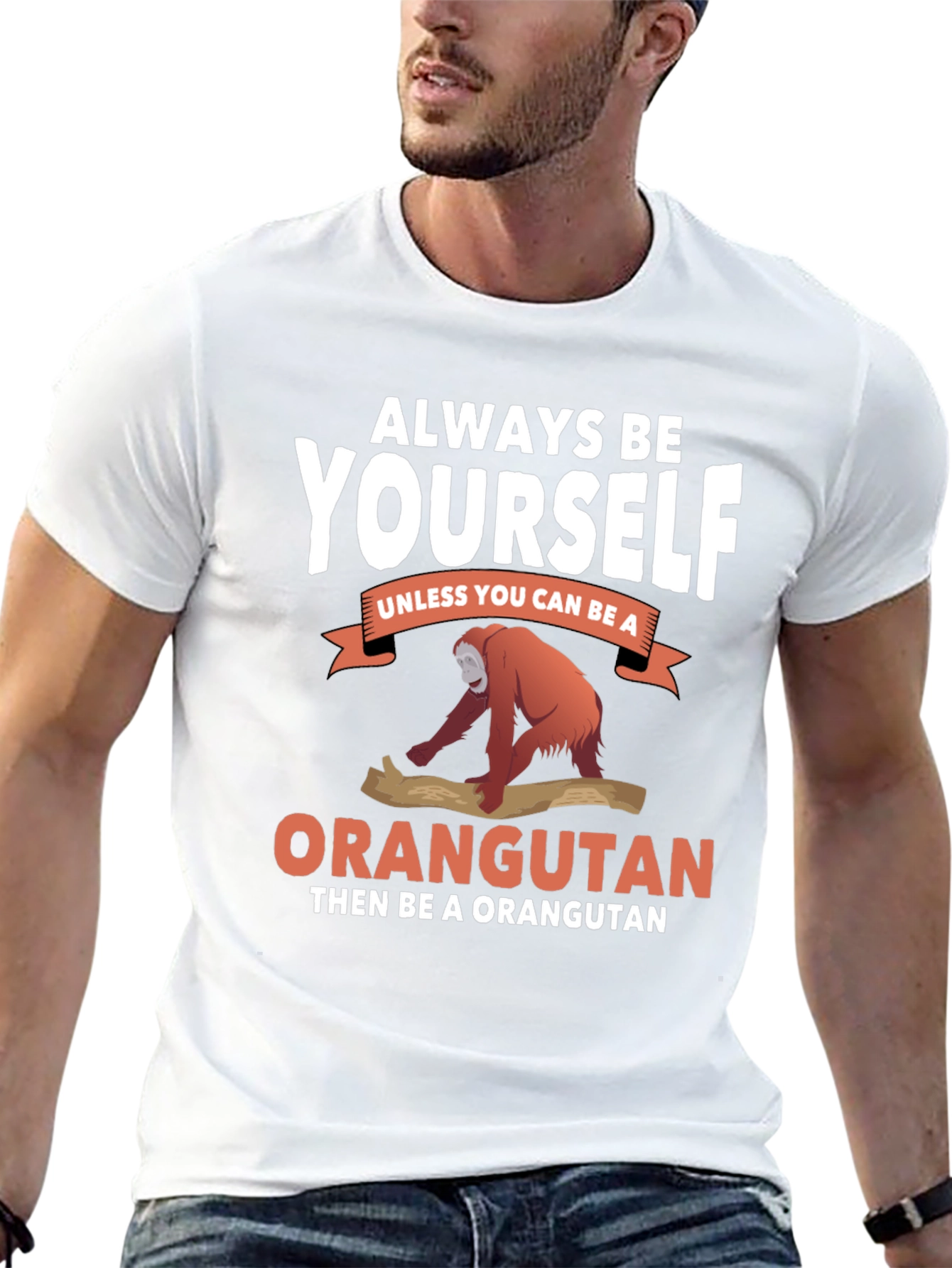 Always Be Yourself Orangutan T-Shirt