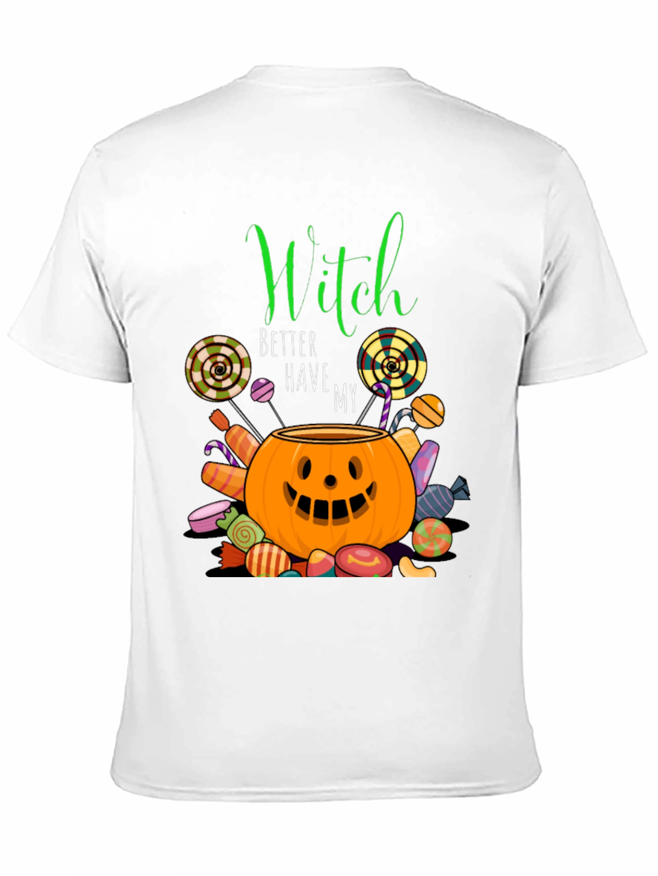 Witch Better Have My Candy Halloween T-Shirt