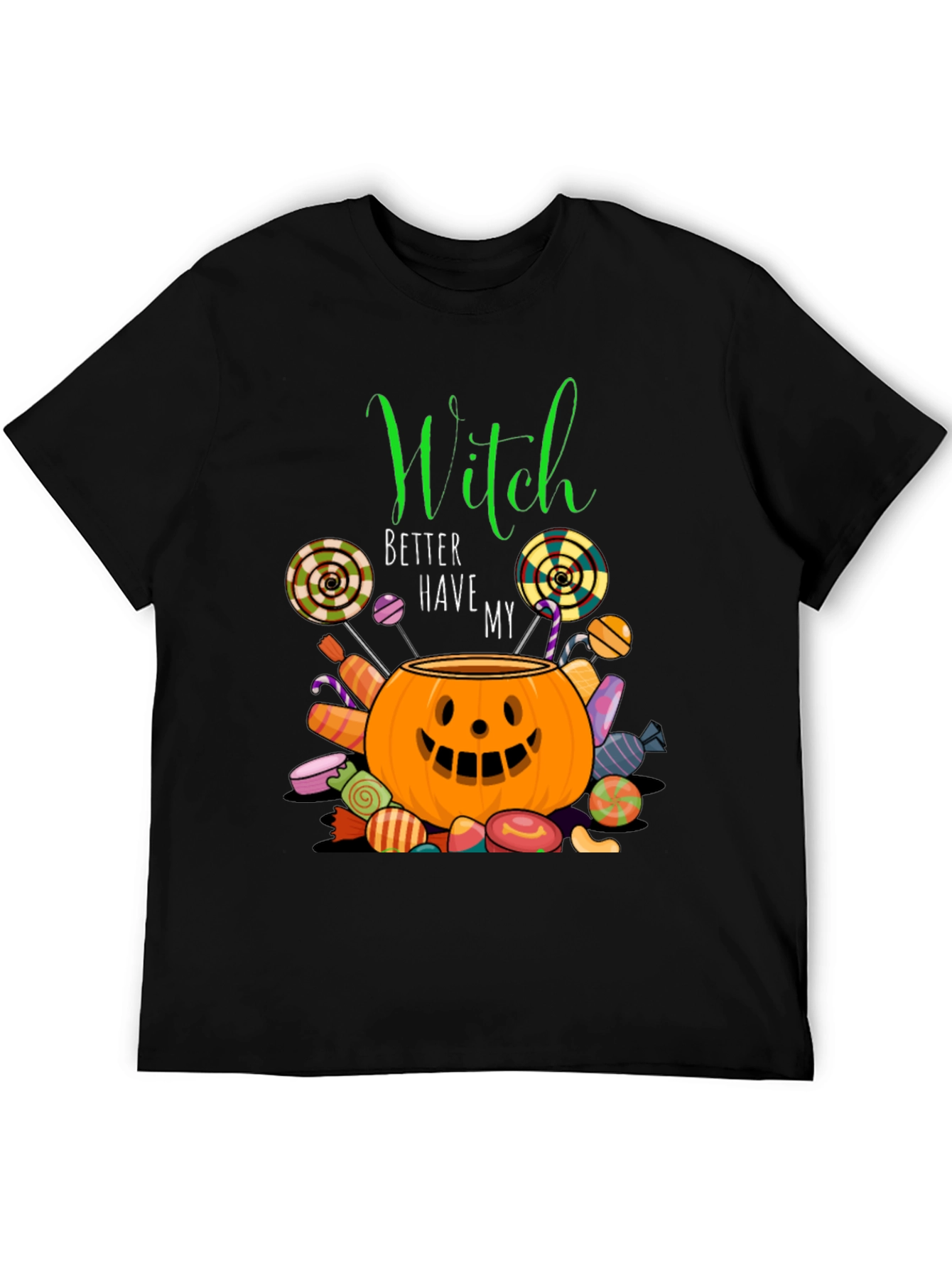 Witch Better Have My Candy Halloween T-Shirt
