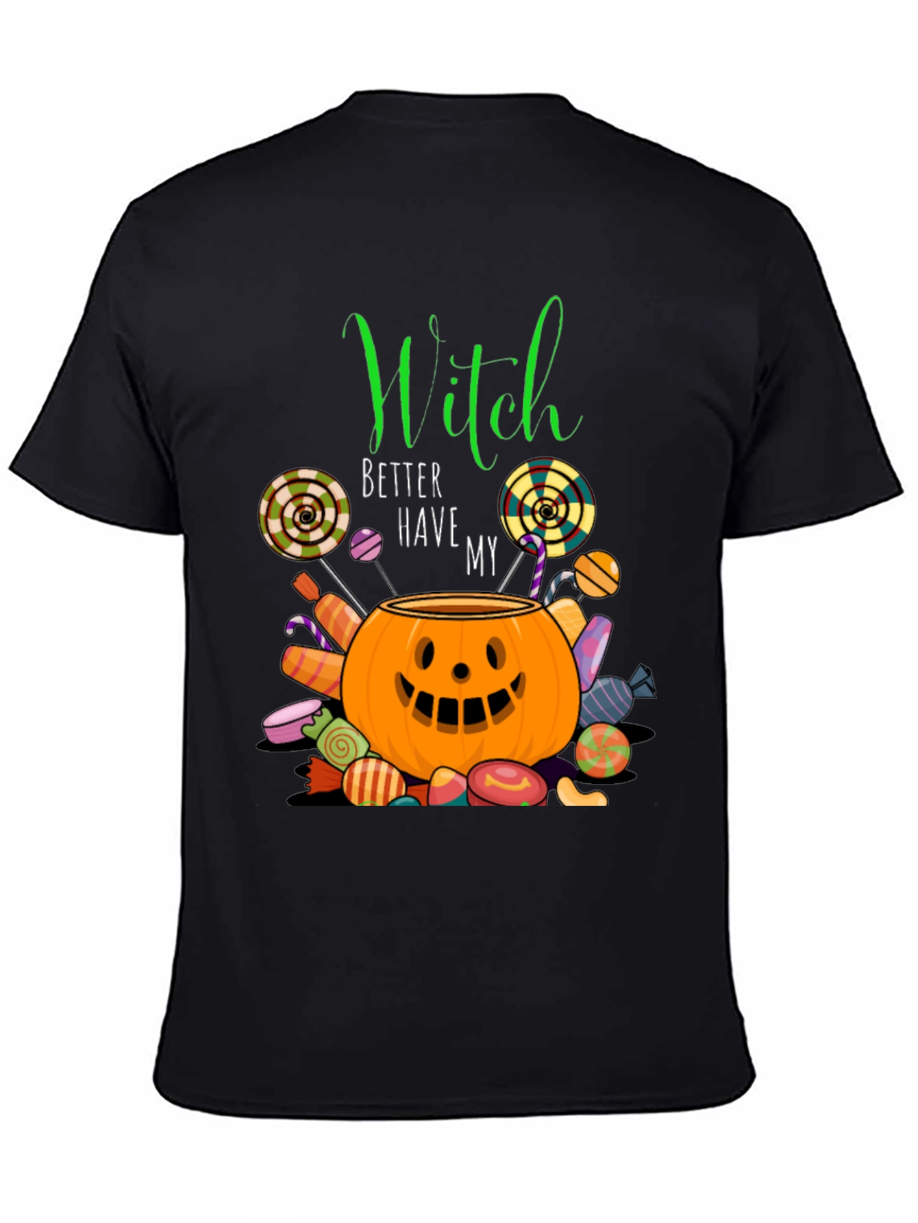 Witch Better Have My Candy Halloween T-Shirt