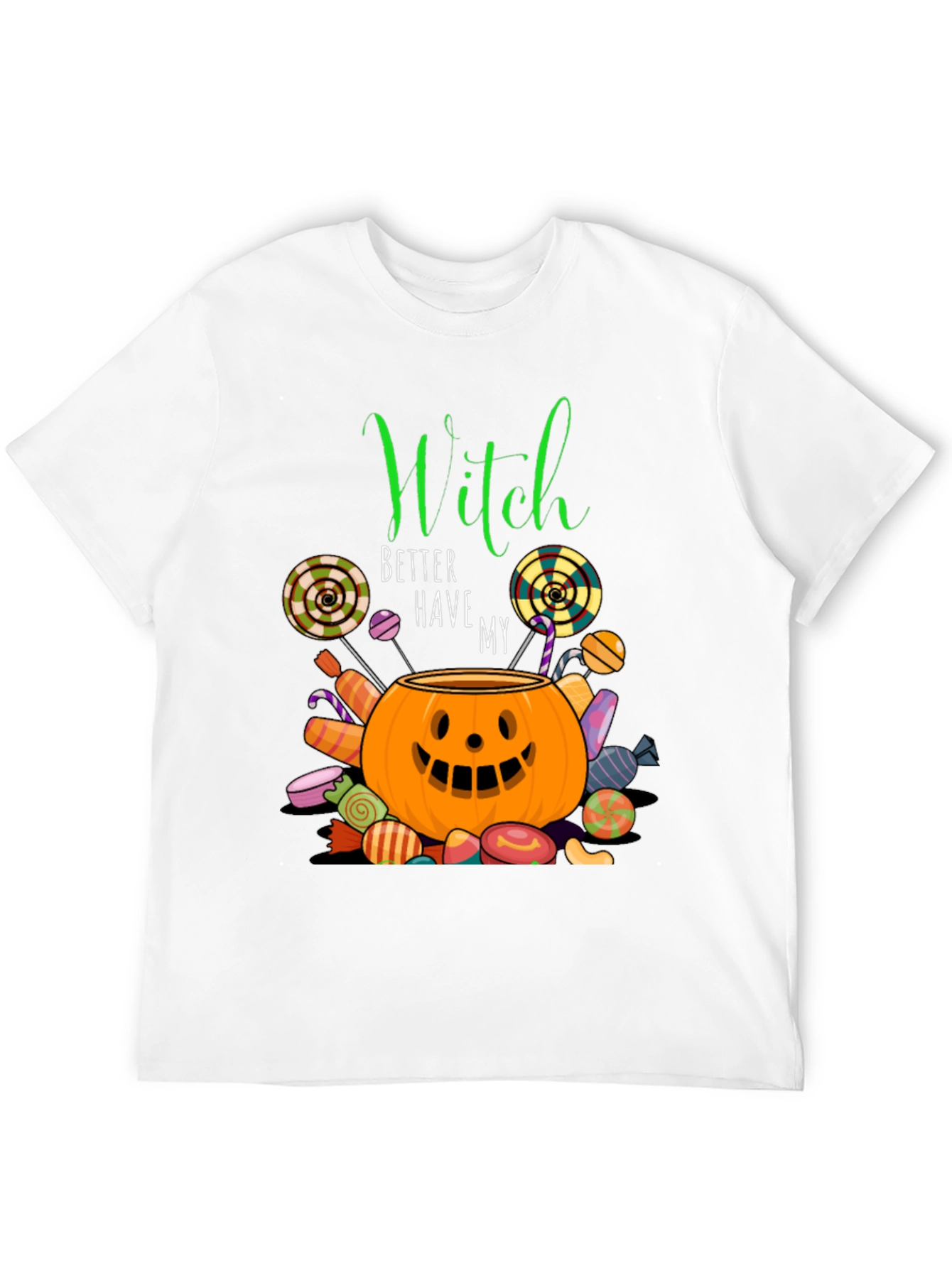 Witch Better Have My Candy Halloween T-Shirt