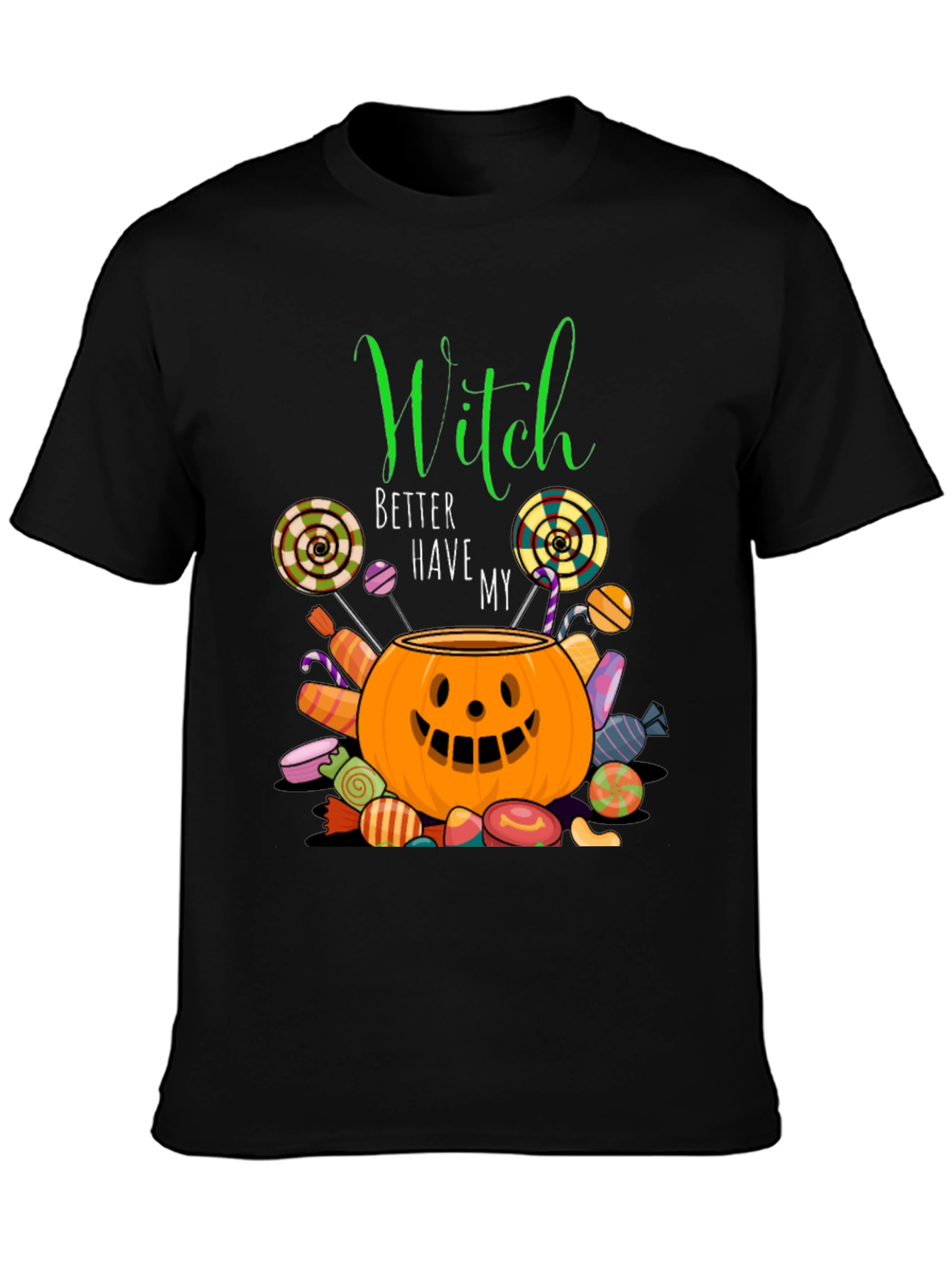 Witch Better Have My Candy Halloween T-Shirt