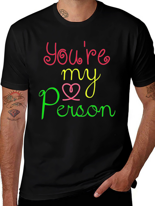 Youre My Person Graphic Tee - Stylish Crew Neck T-Shirt
