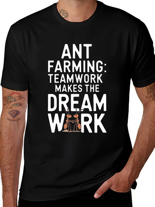 Ant Farming T-Shirt: Teamwork Makes the Dream Work