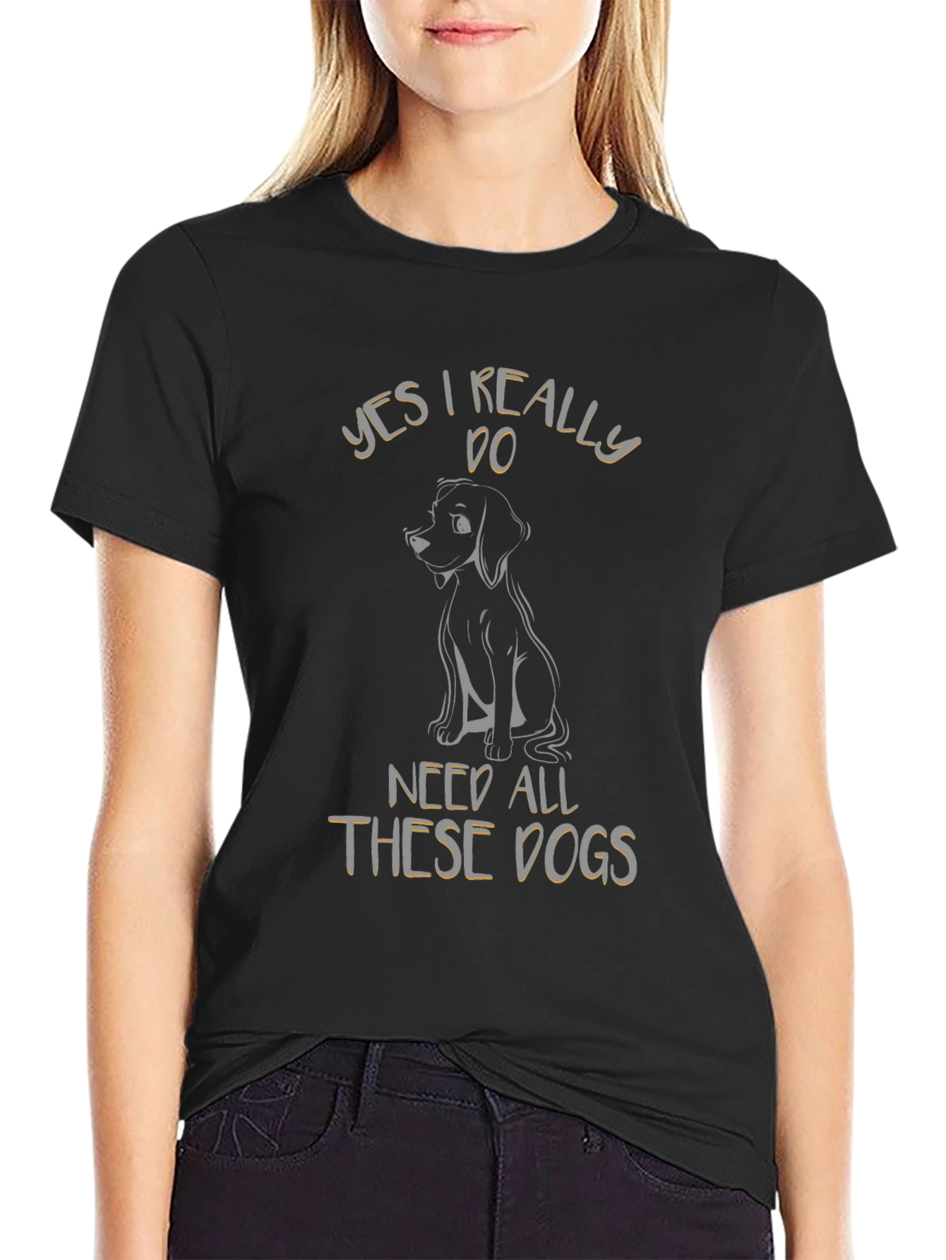 Yes I Really Do Need All These Dogs T-Shirt