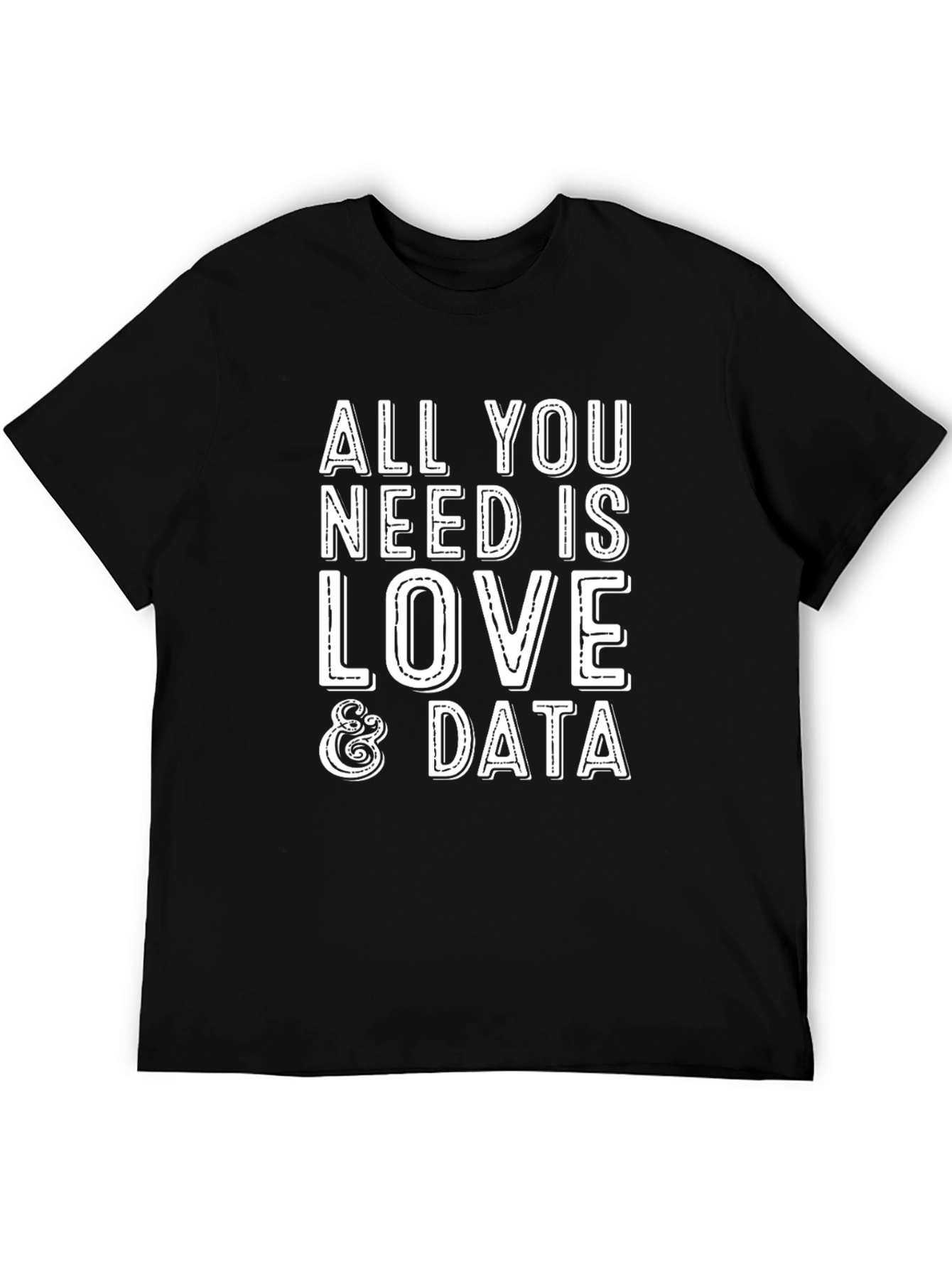 All You Need Is Love & Data T-Shirt