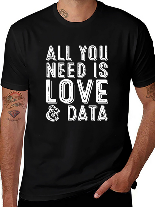 All You Need Is Love & Data T-Shirt