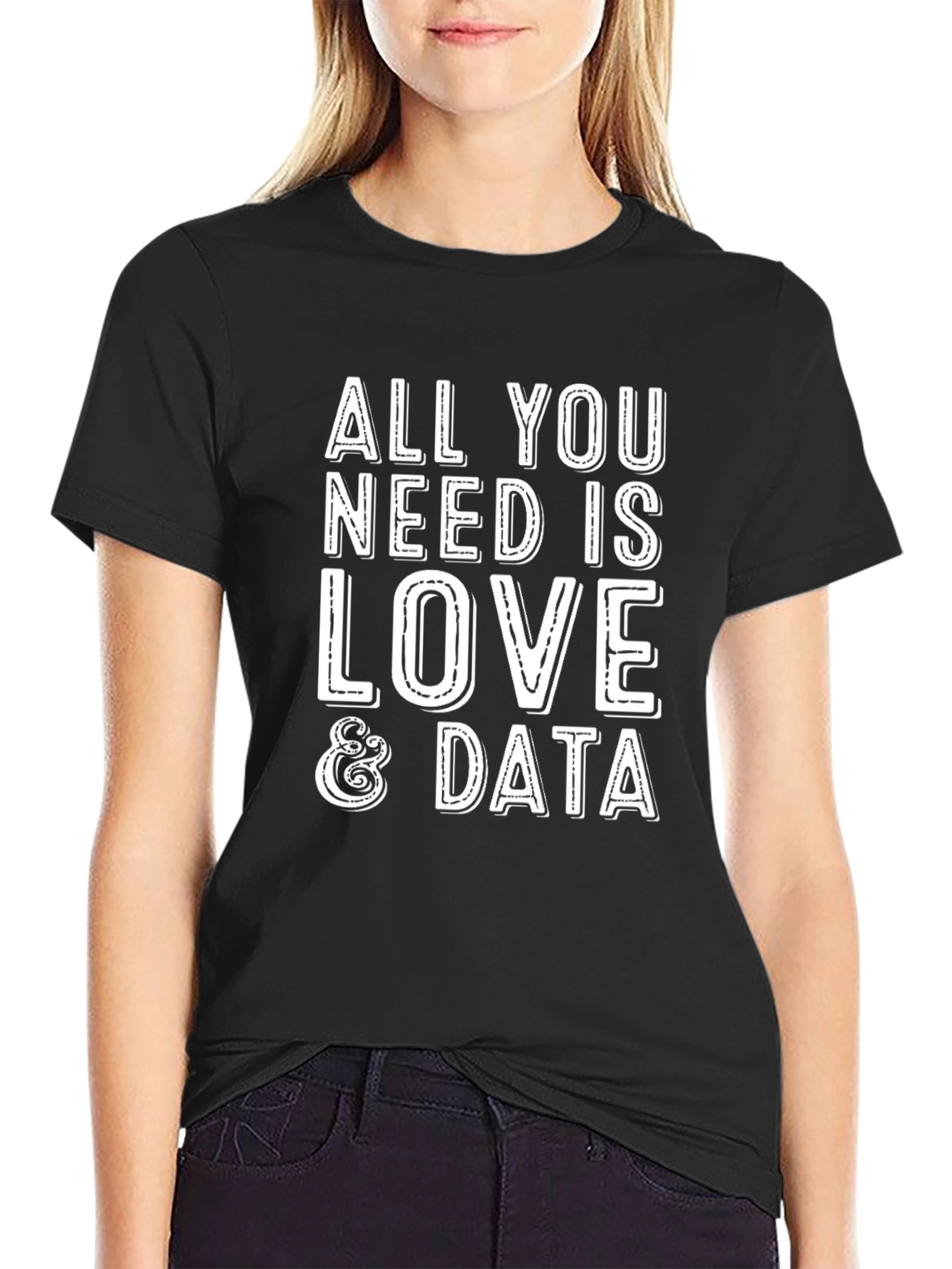 All You Need Is Love & Data T-Shirt