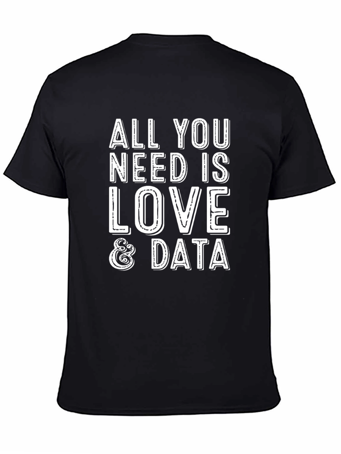 All You Need Is Love & Data T-Shirt