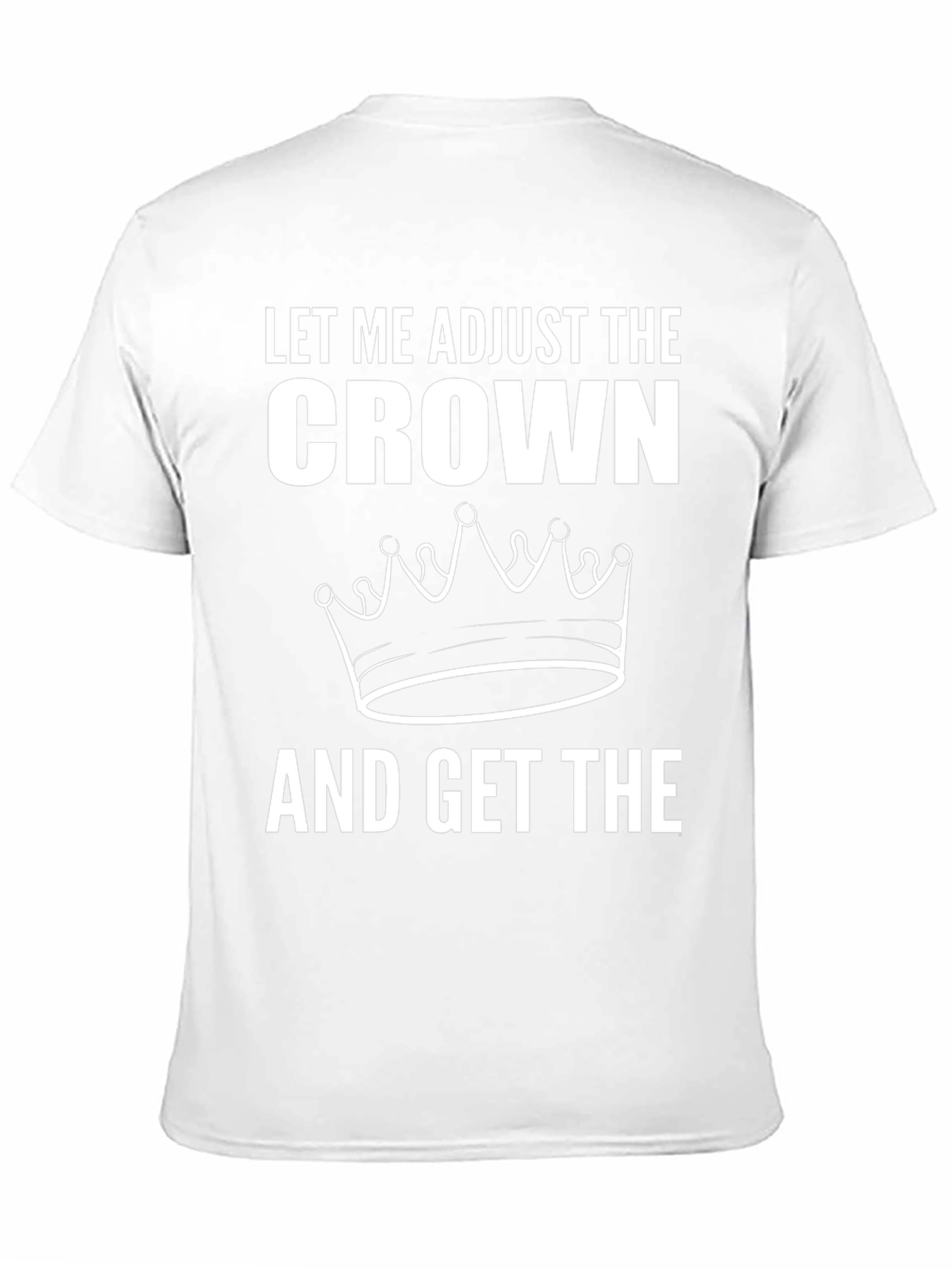 Adjust the Crown Graphic T-Shirt - Premium Quality