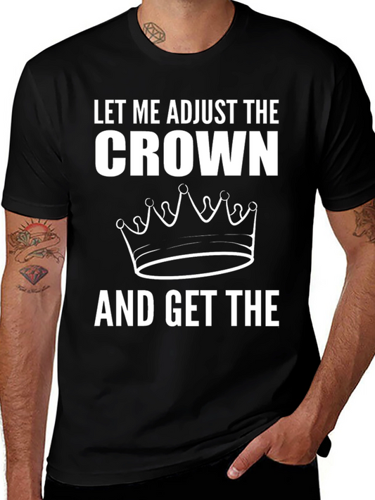 Adjust the Crown Graphic T-Shirt - Premium Quality