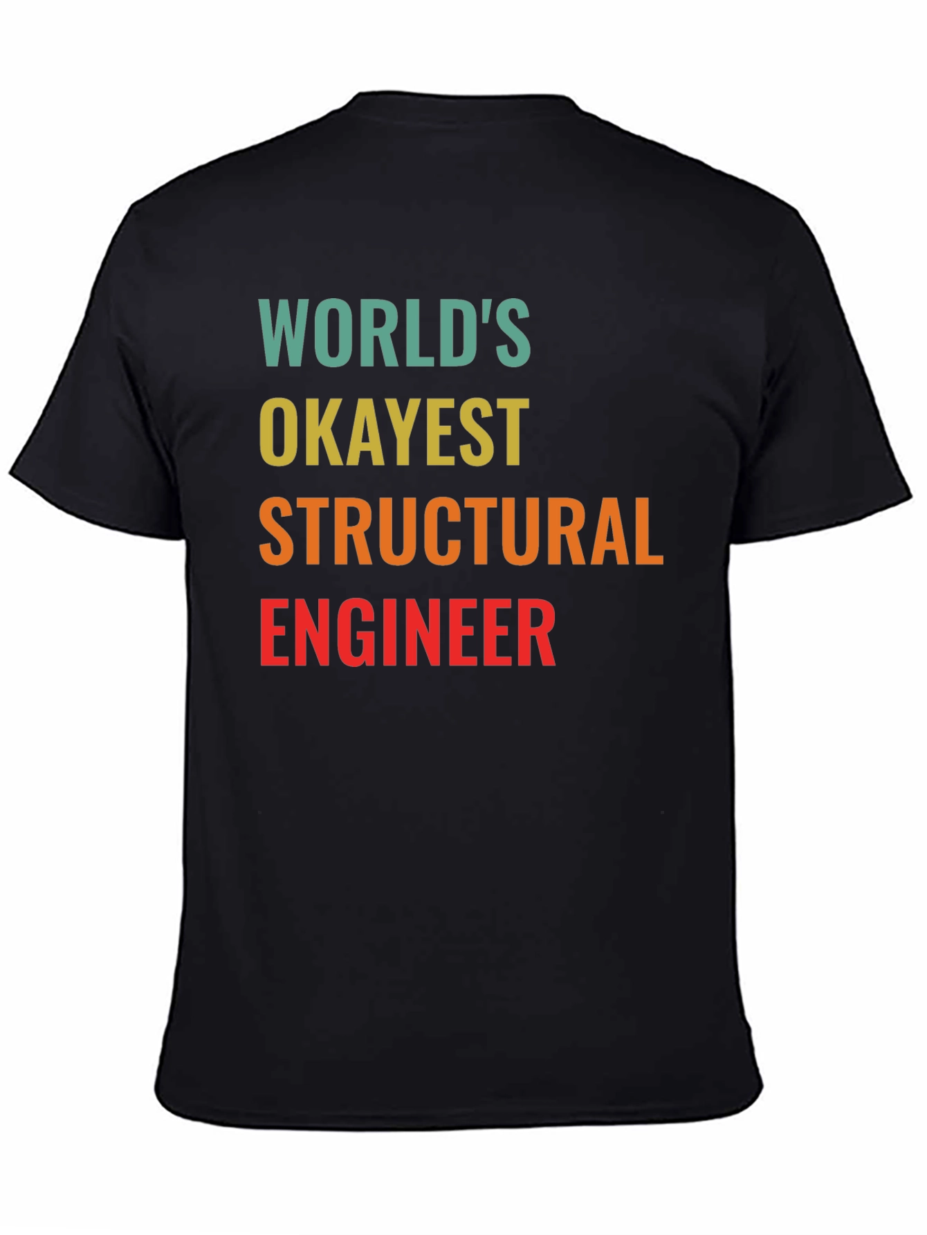 Worlds Okayest Structural Engineer Black T-Shirt