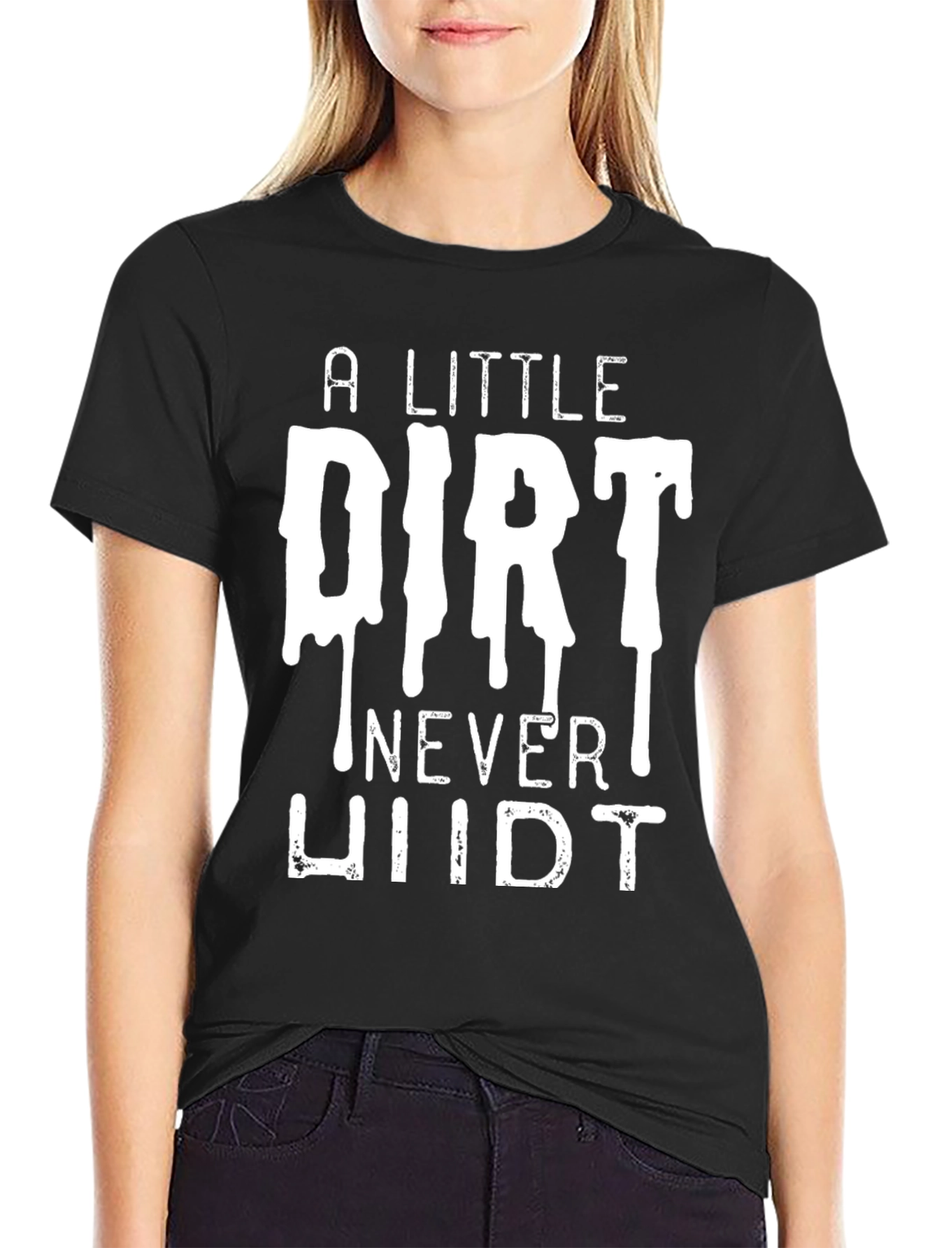 A Little Dirt Never Hurt Mens Black T-Shirt