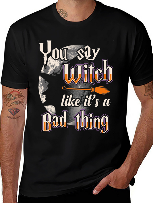 Witch Like Its a Bad Thing Graphic Tee