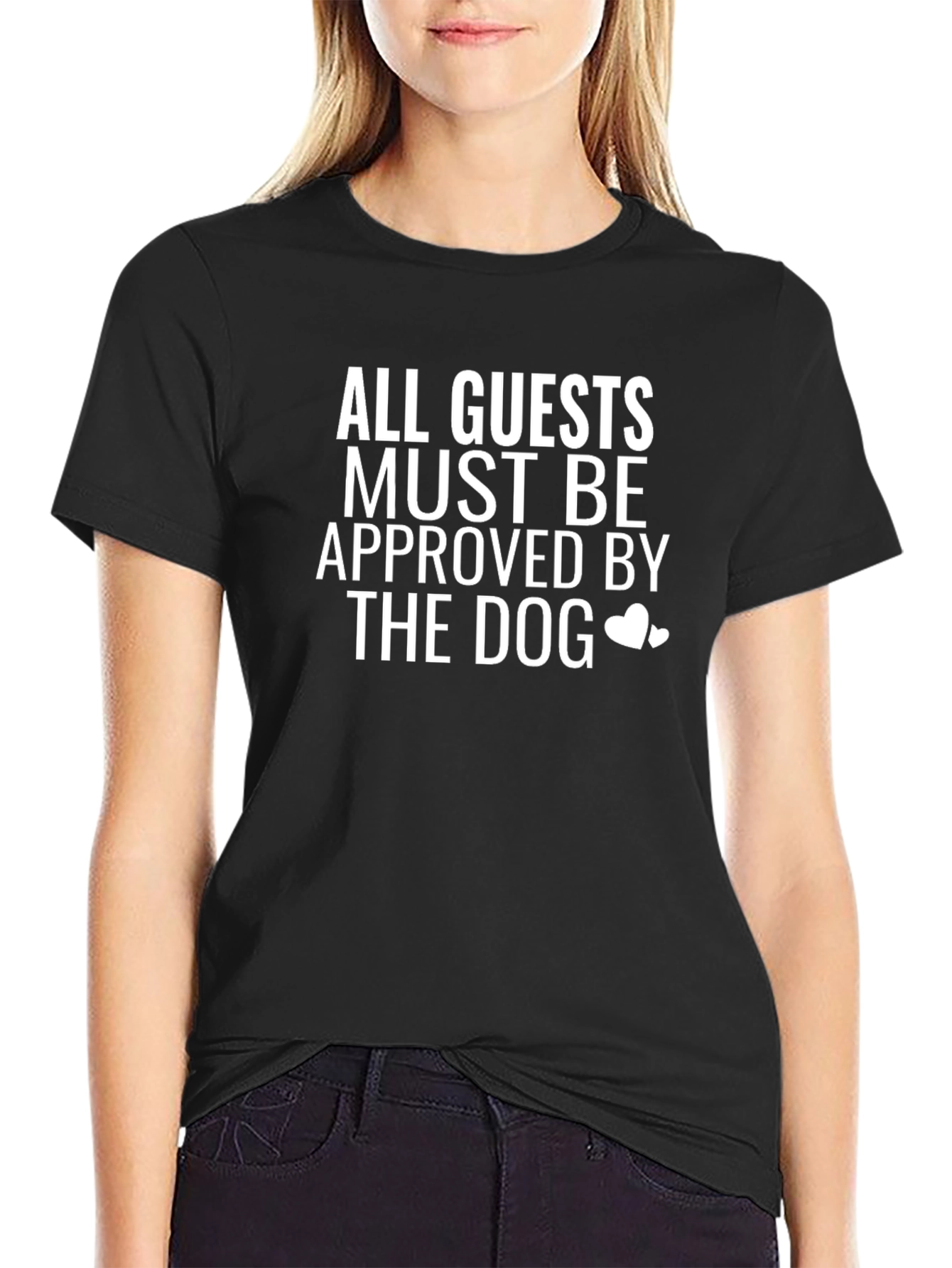 All Guests Must Be Approved By The Dog T-Shirt