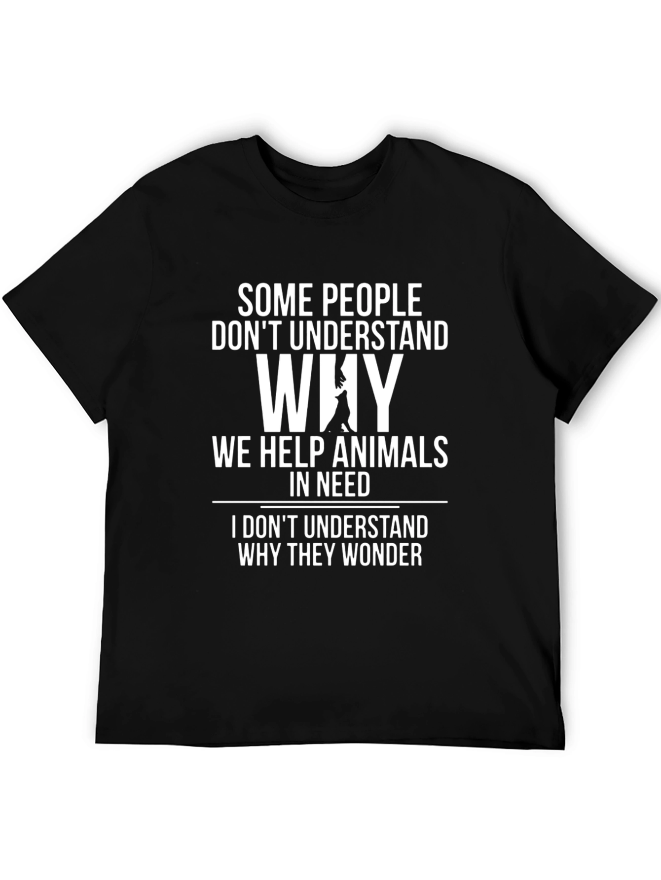 Animal Lover Graphic Tee - Why We Help Animals
