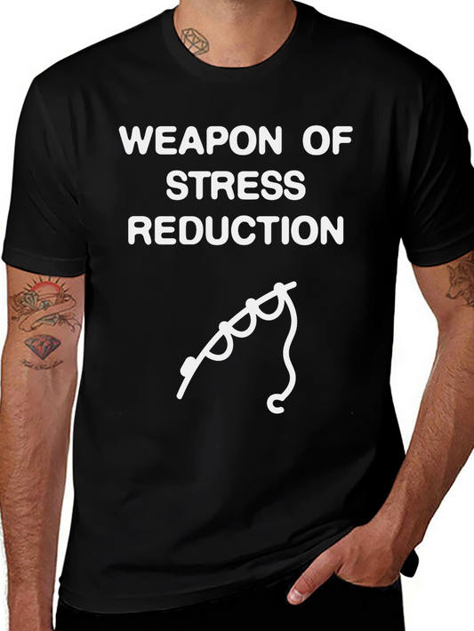 Weapon of Stress Reduction T-Shirt