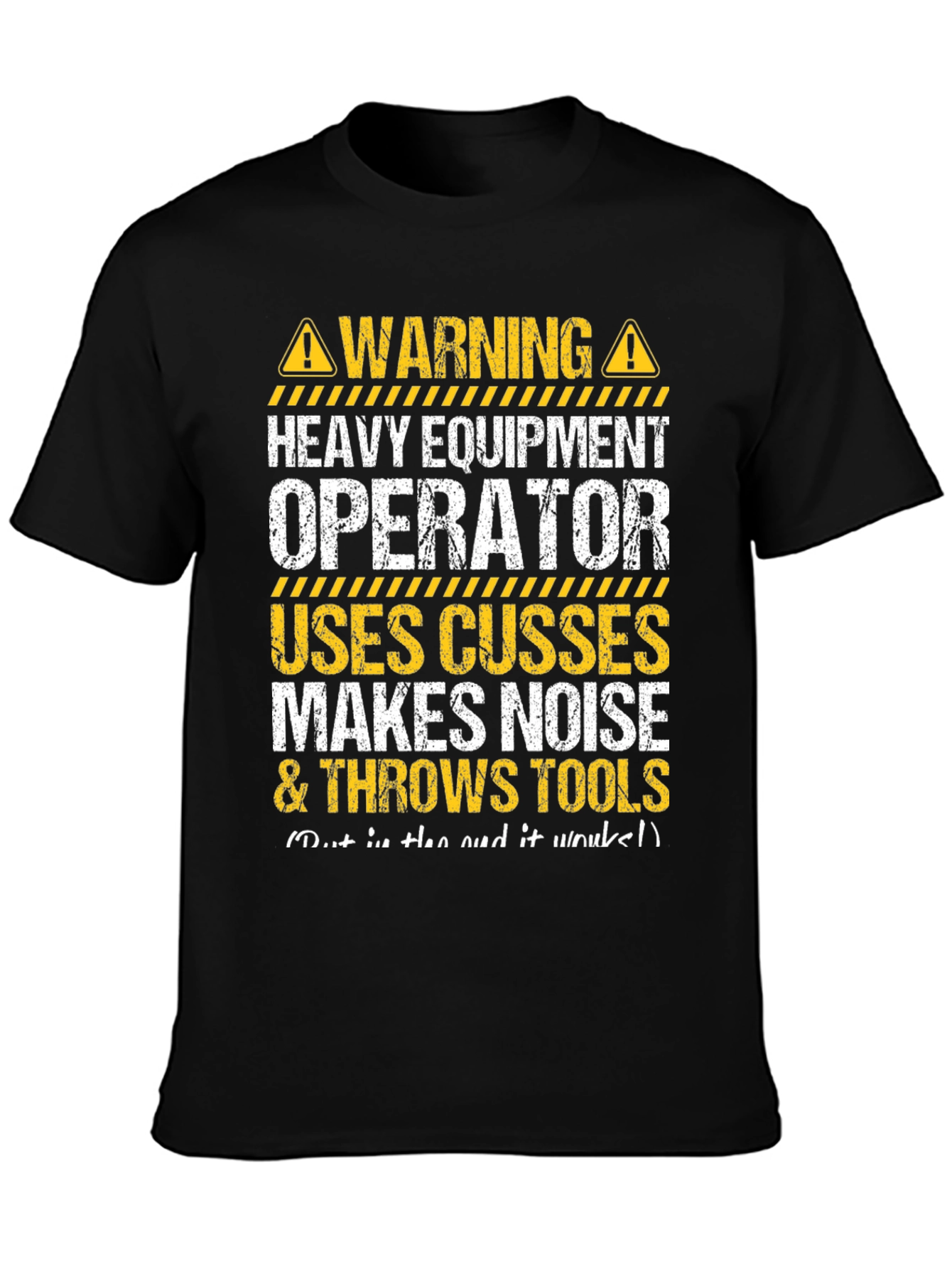 Warning Heavy Equipment Operator T-Shirt