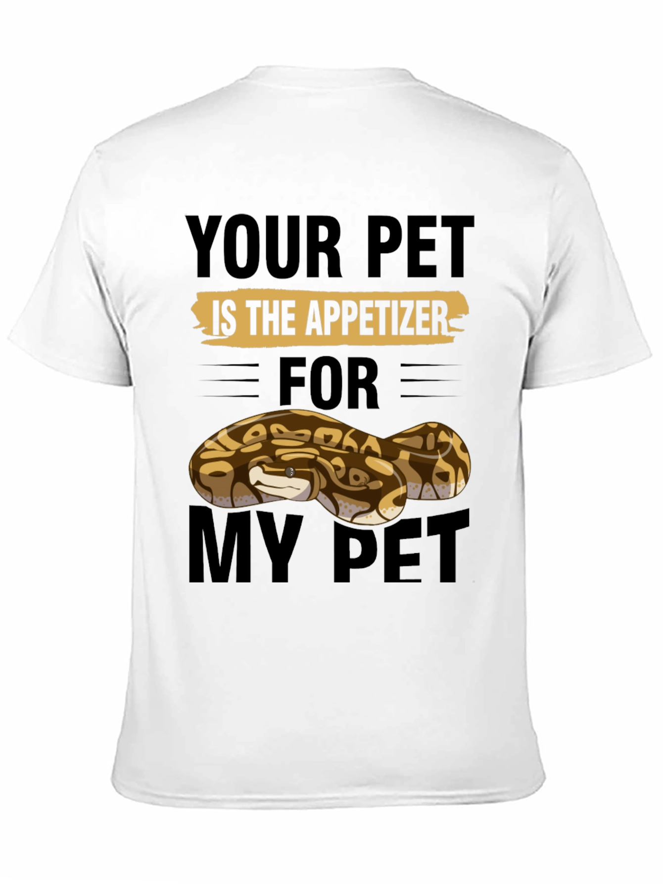 Your Pet Is The Appetizer Funny Snake T-Shirt