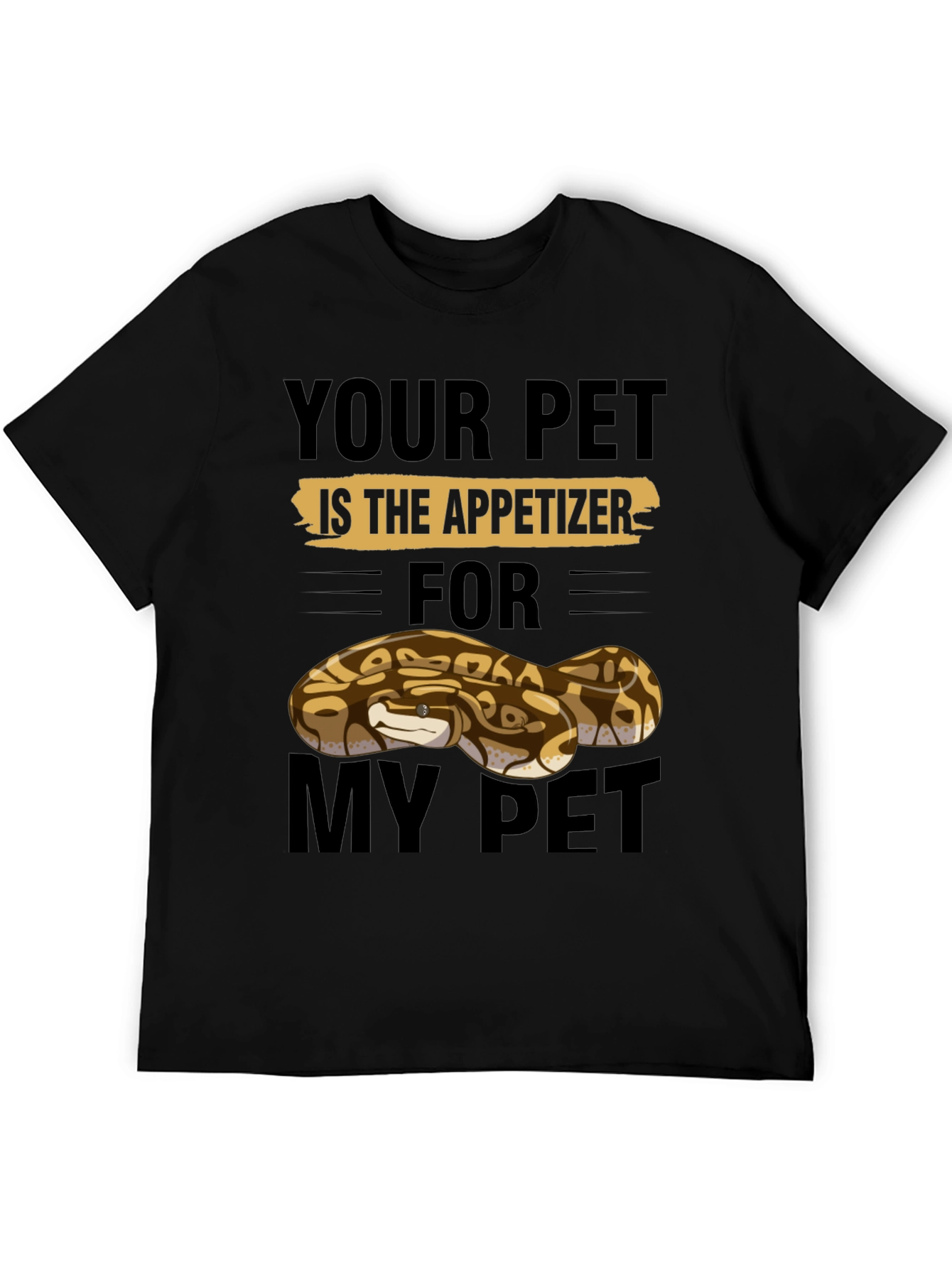 Your Pet Is The Appetizer Funny Snake T-Shirt