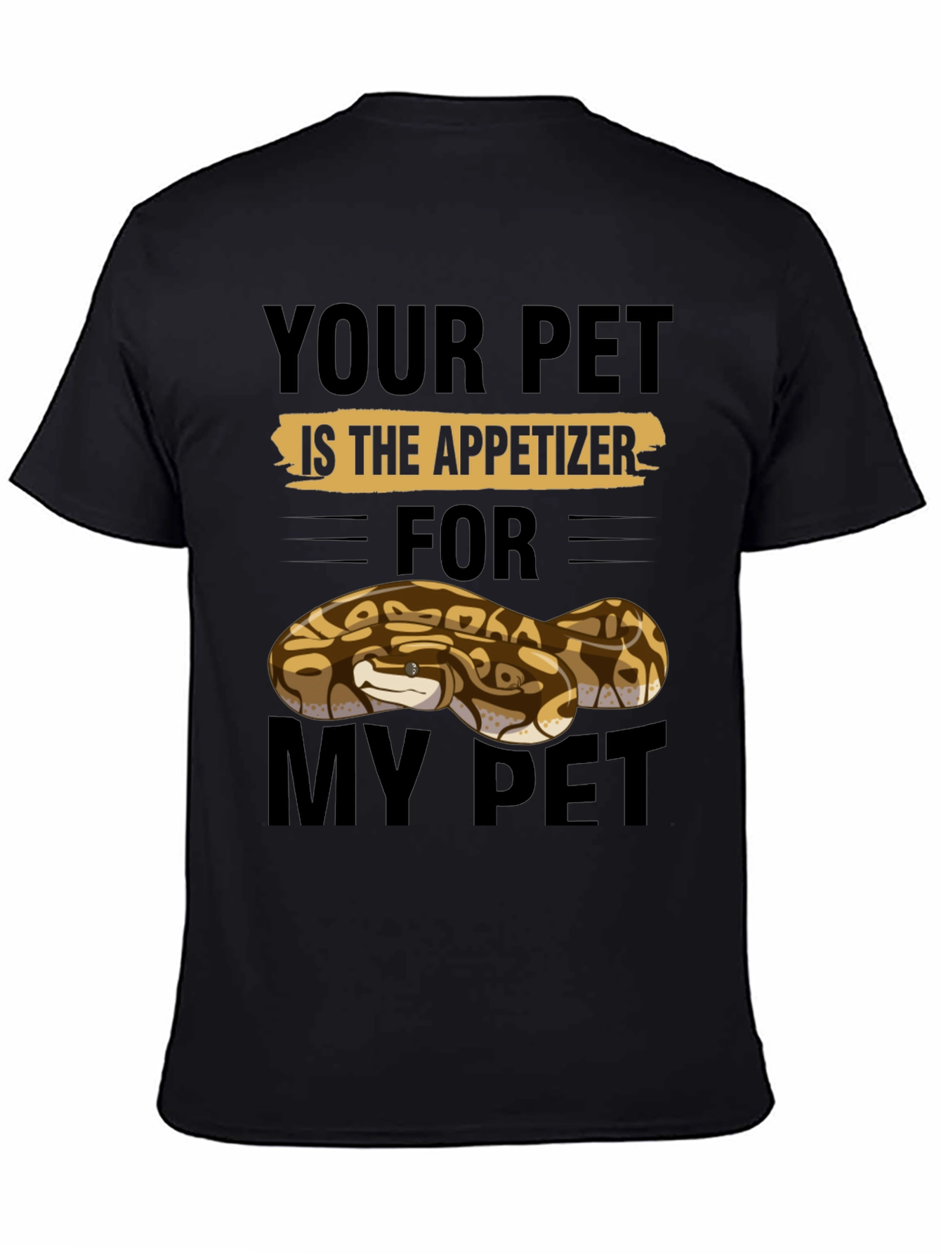 Your Pet Is The Appetizer Funny Snake T-Shirt