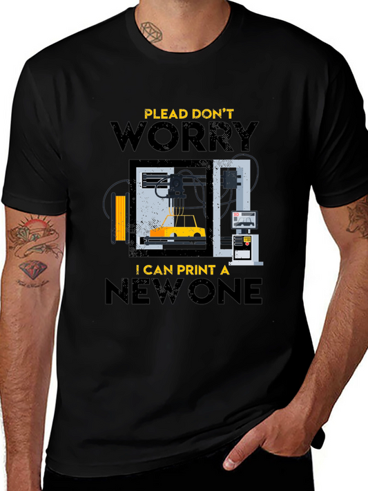 3D Printer Humor T-Shirt - Print a New One!