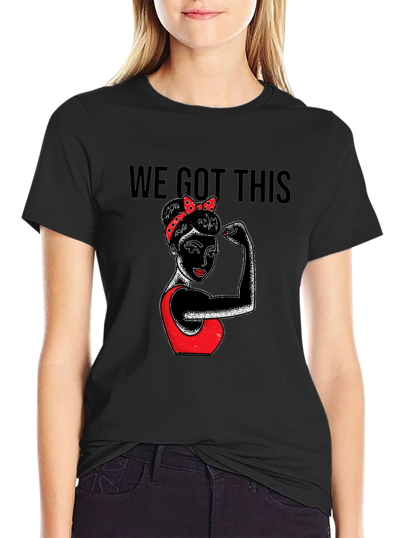 We Got This Graphic Tee - Empowering Rosie Style
