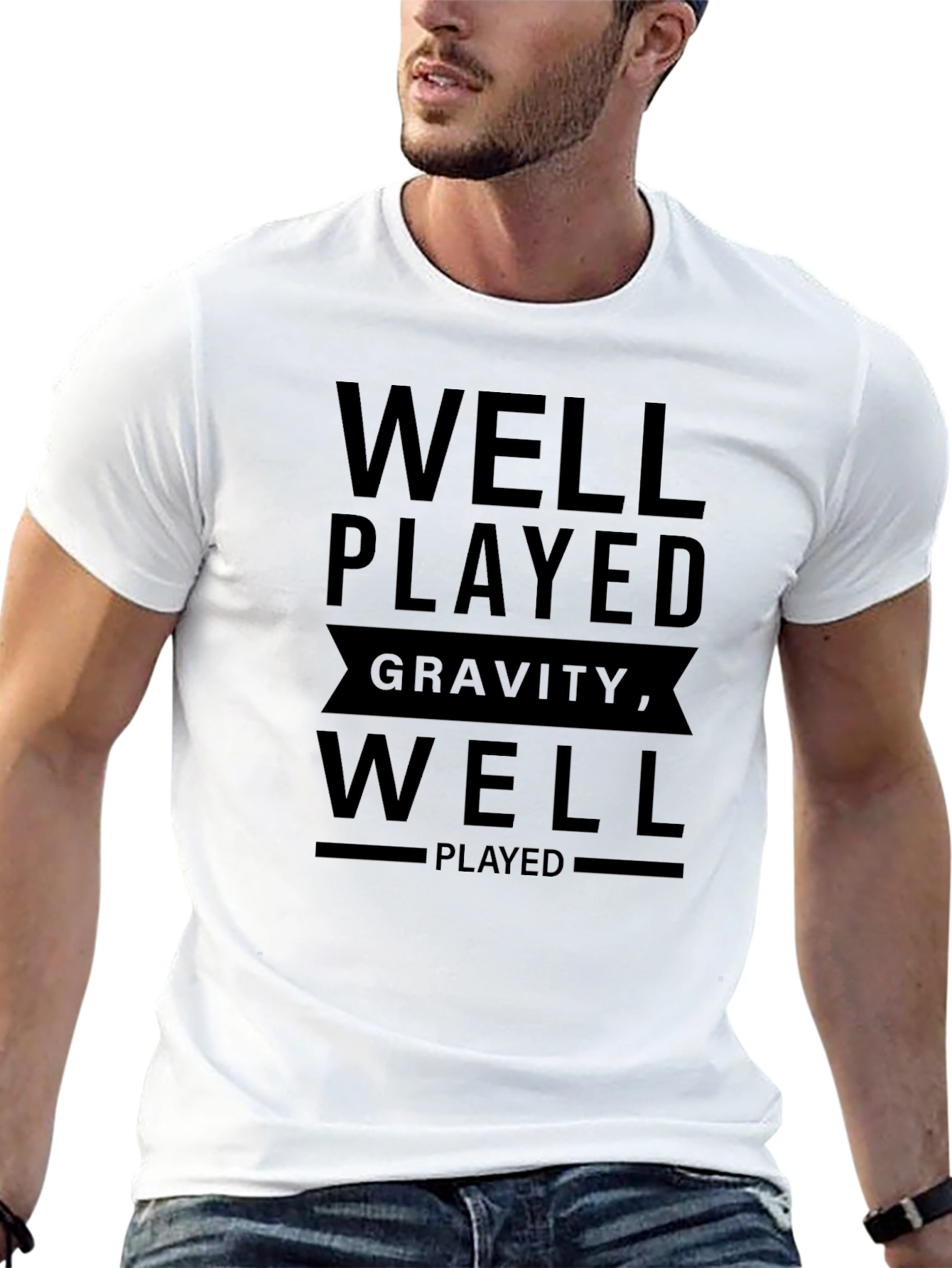 Well Played Gravity T-Shirt - Funny Physics Tee