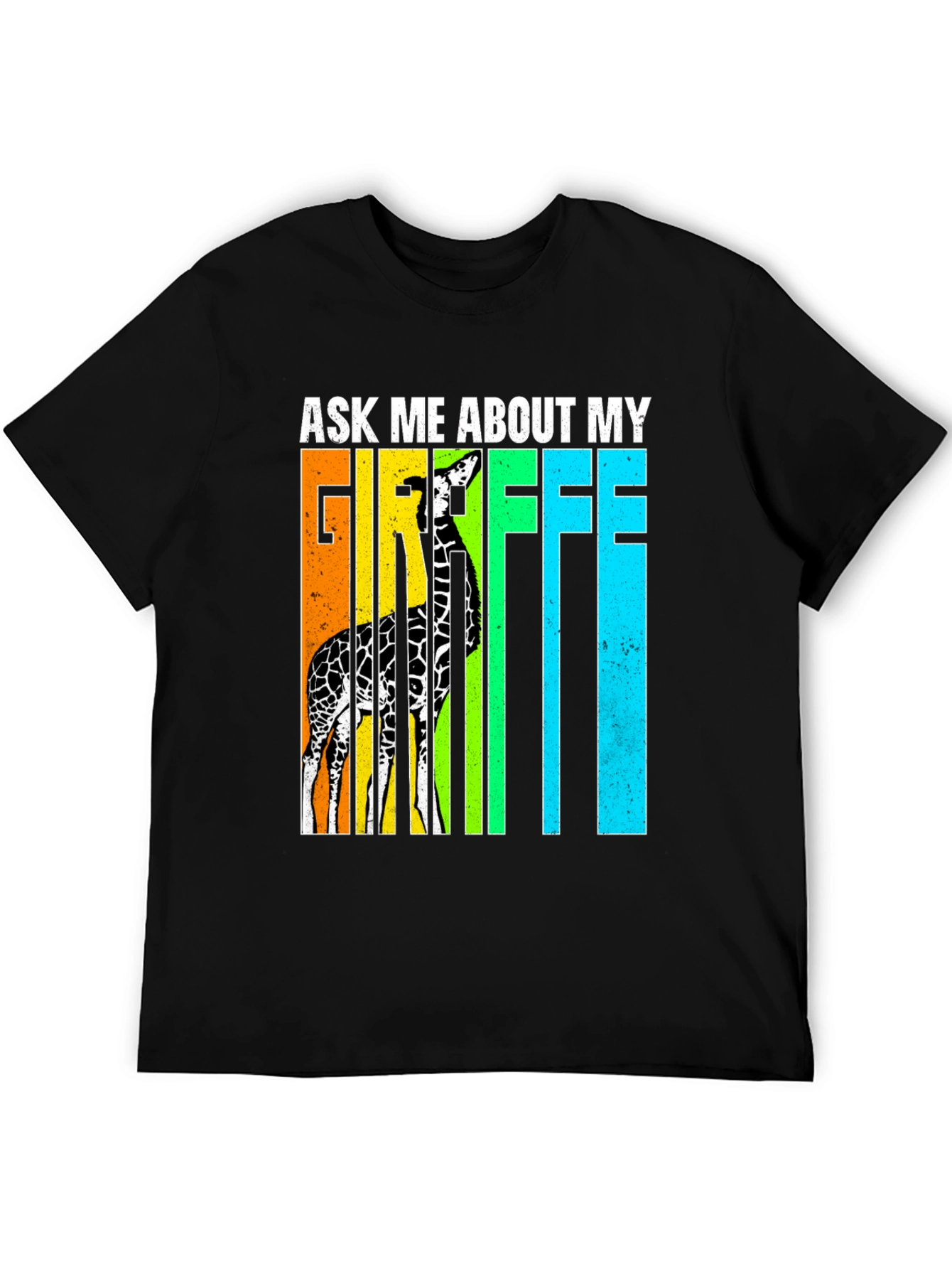 Ask Me About My Giraffe T-Shirt