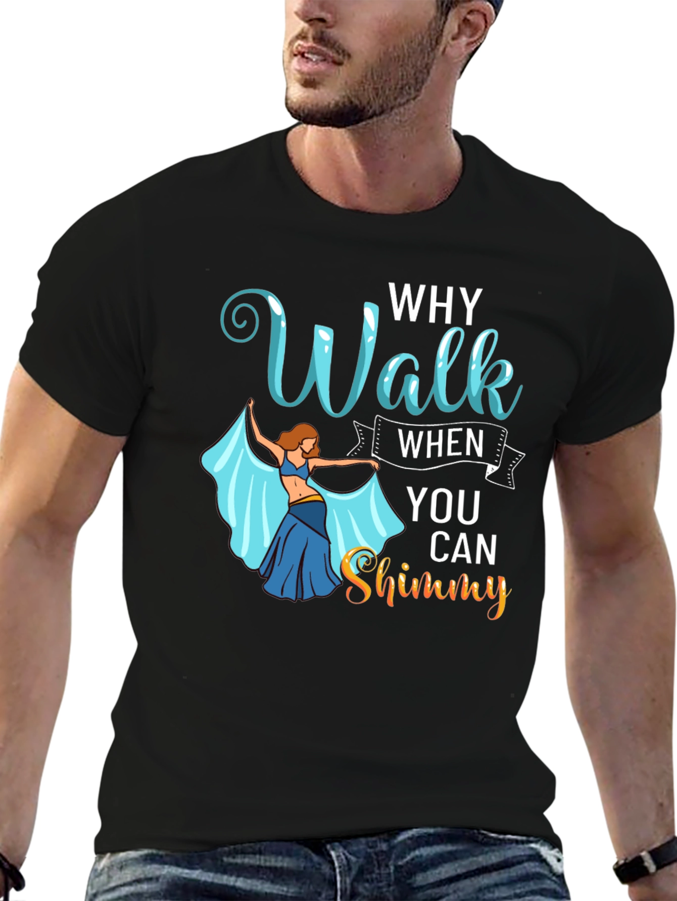 Why Walk When You Can Shimmy T-Shirt