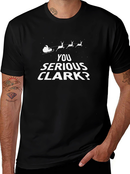 You Serious Clark? Christmas Holiday Graphic T-Shirt