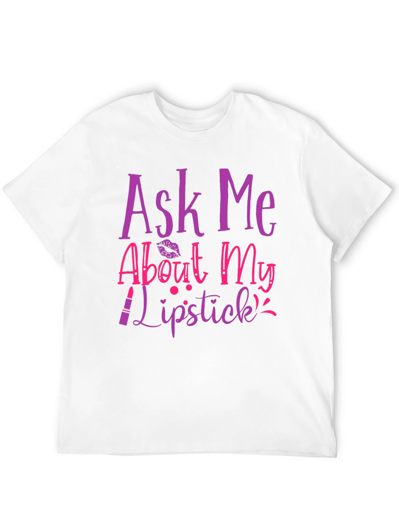 Ask Me About My Lipstick T-Shirt