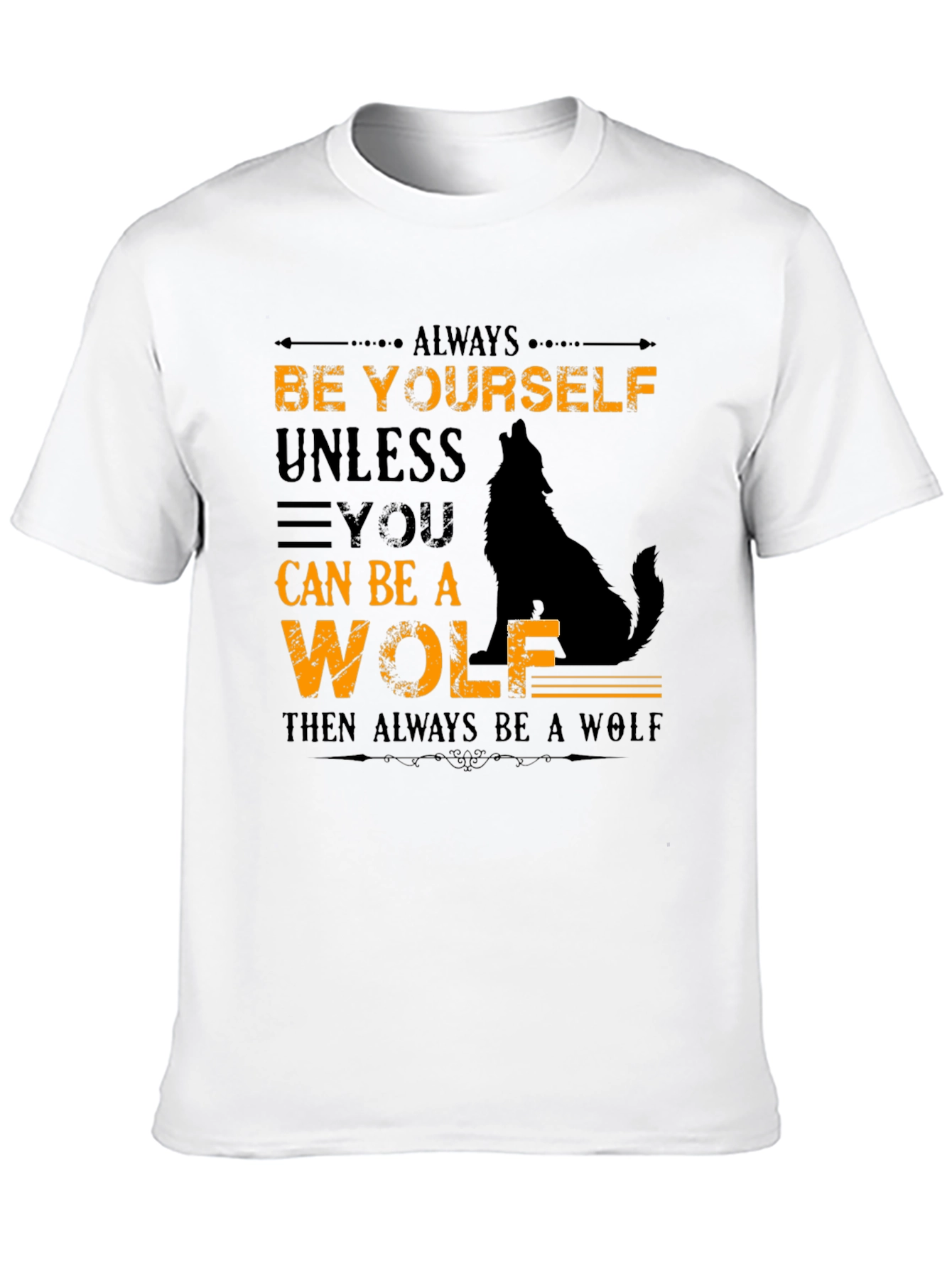 Always Be Yourself Unless Wolf Graphic T-Shirt
