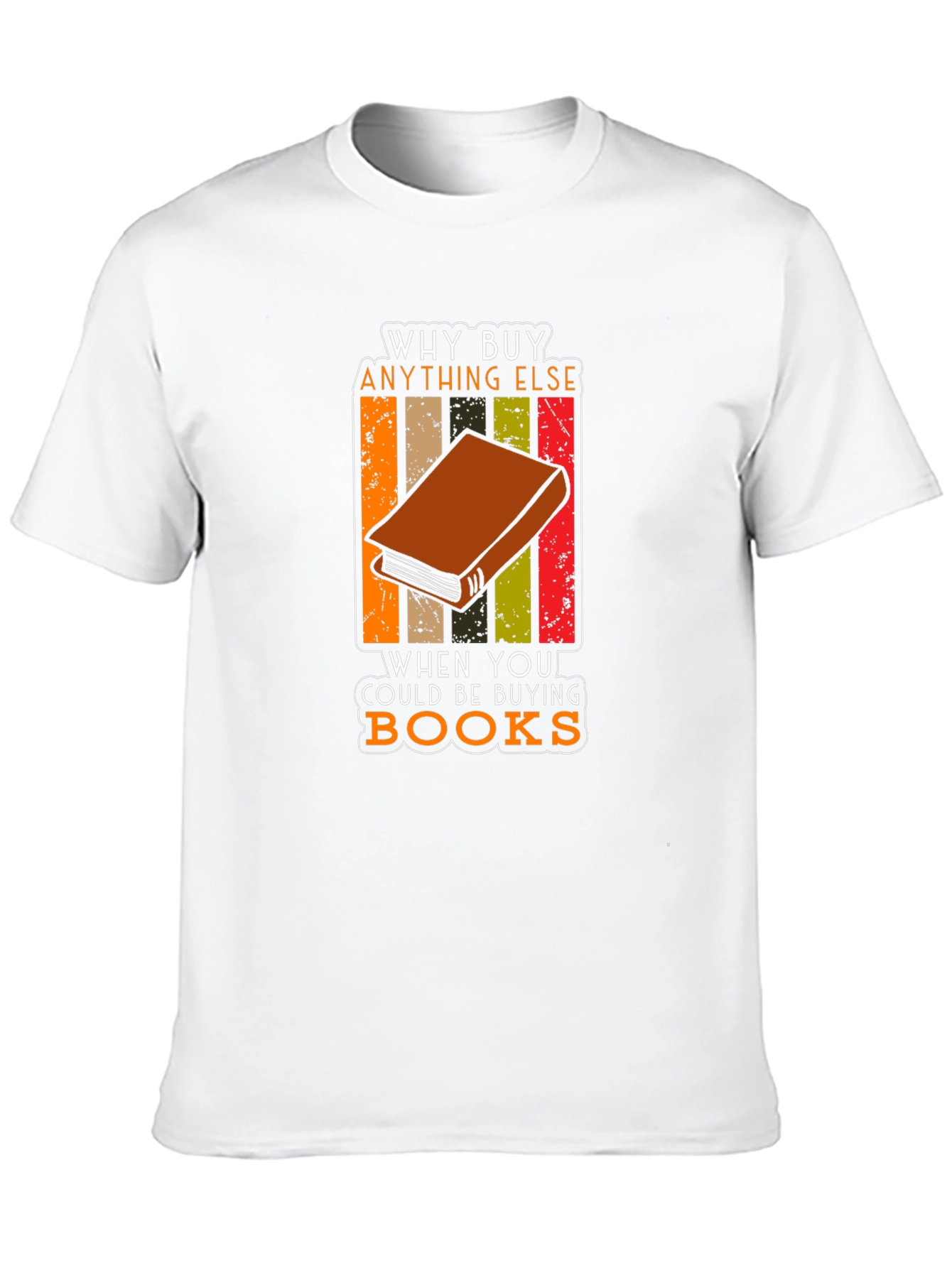Why Buy Anything Else? Book Lovers T-Shirt